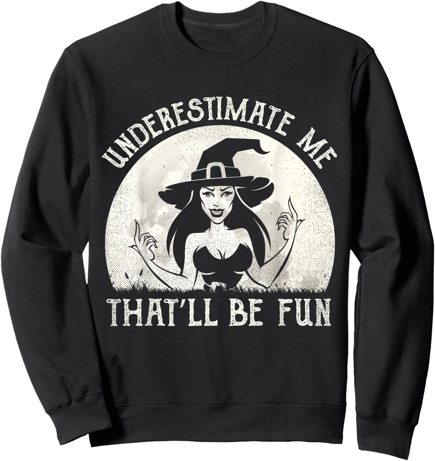 Funny Witch Humor Halloween Outfit Women Sweatshirt - Sweatshirt | Black
