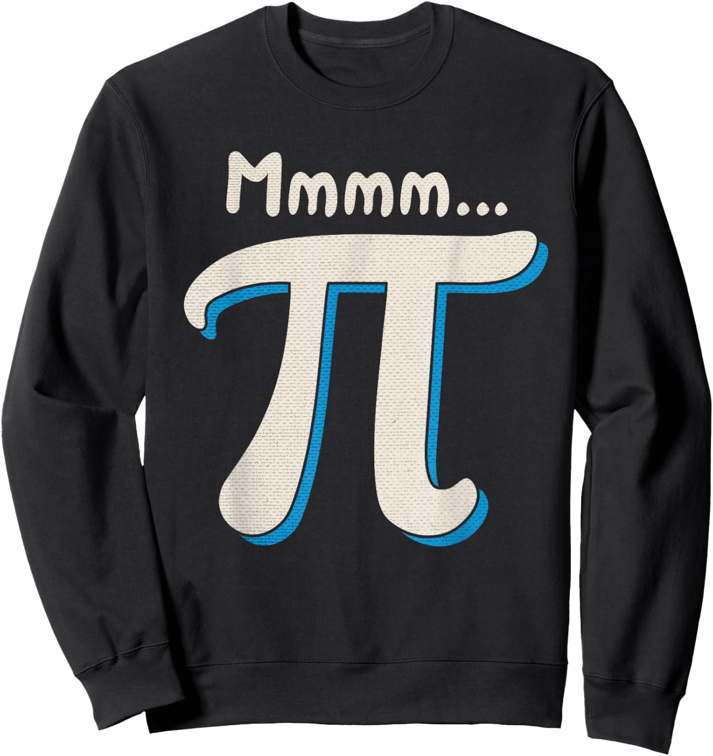 Mmmm Pi Day Math Pun Funny Algebra and Pie Lover Humor Gift Sweatshirt - Sweatshirt | Black