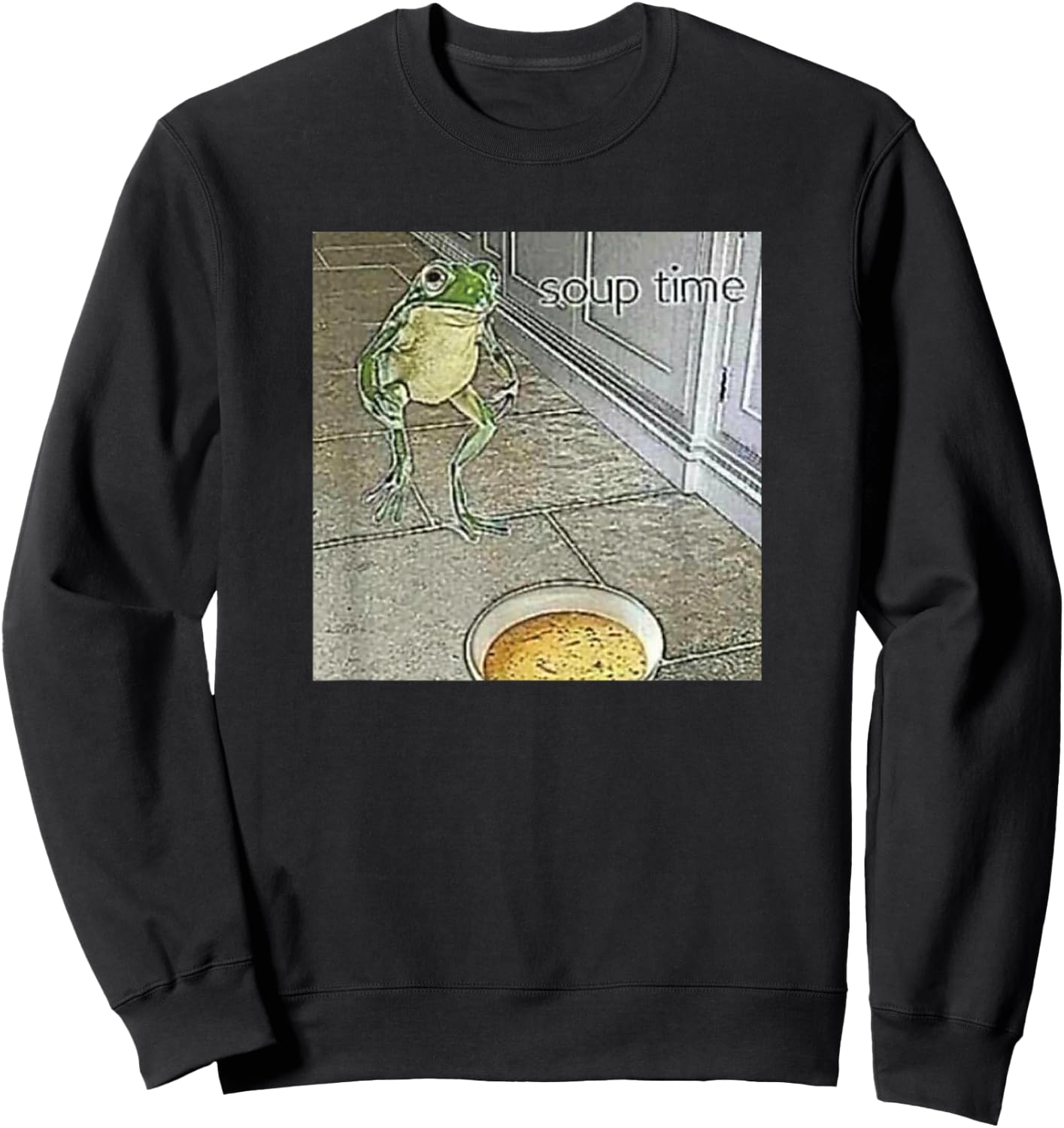 Soup Time Meme Frog Meme Sweatshirt - Sweatshirt | Black