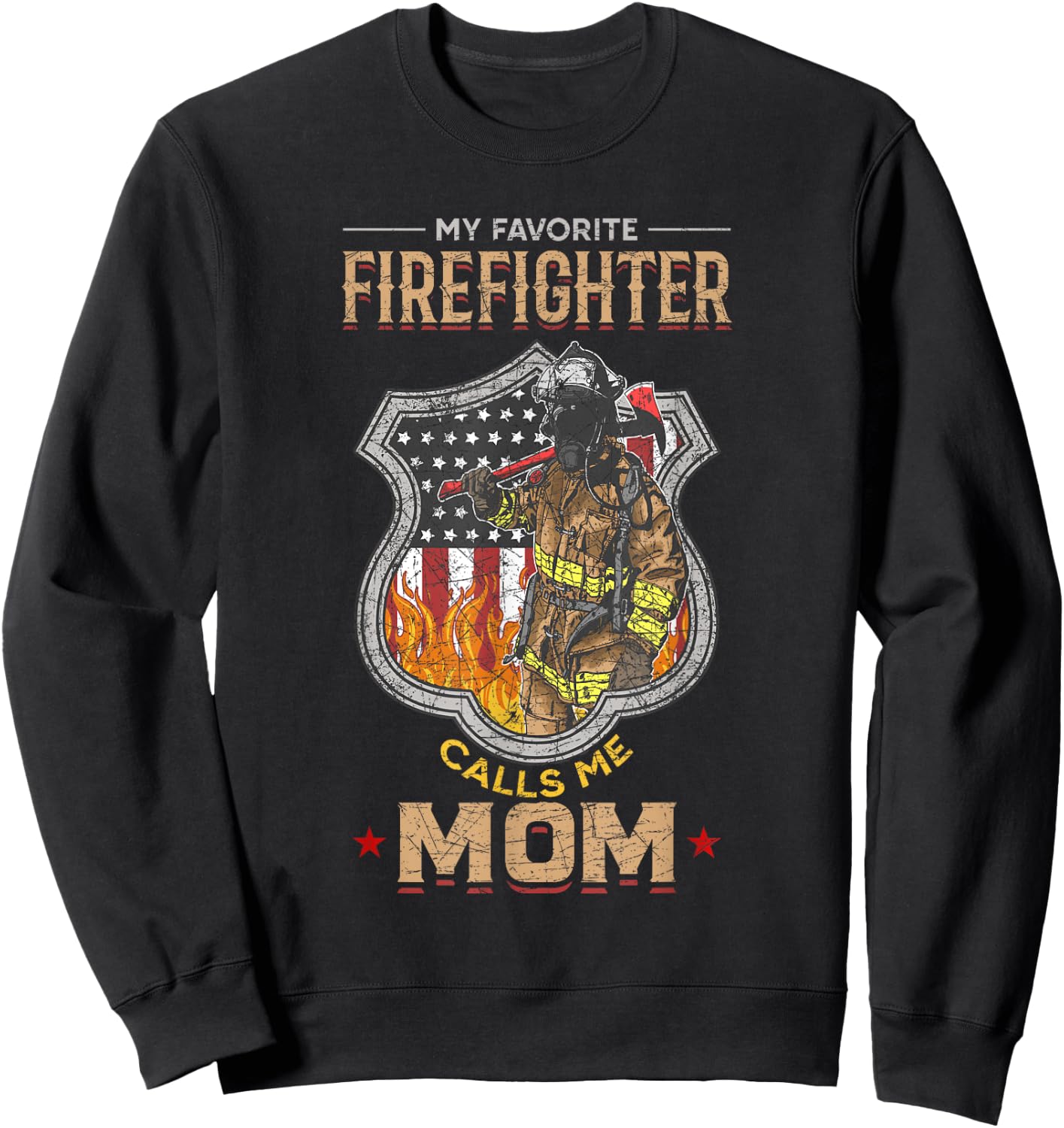 Mothers Day Firefighter Mom Gift Fire Fighter Sweatshirt - Sweatshirt | Black