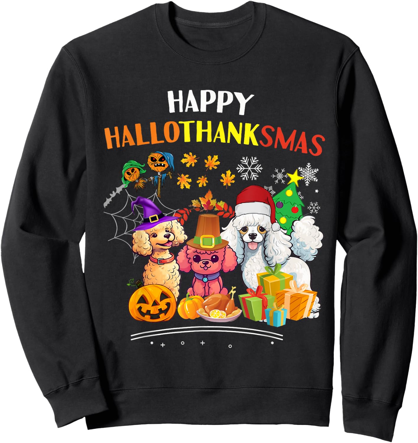 Poodle Dog Halloween Merry Christmas happy Hallothanksmas Sweatshirt - Sweatshirt | Black
