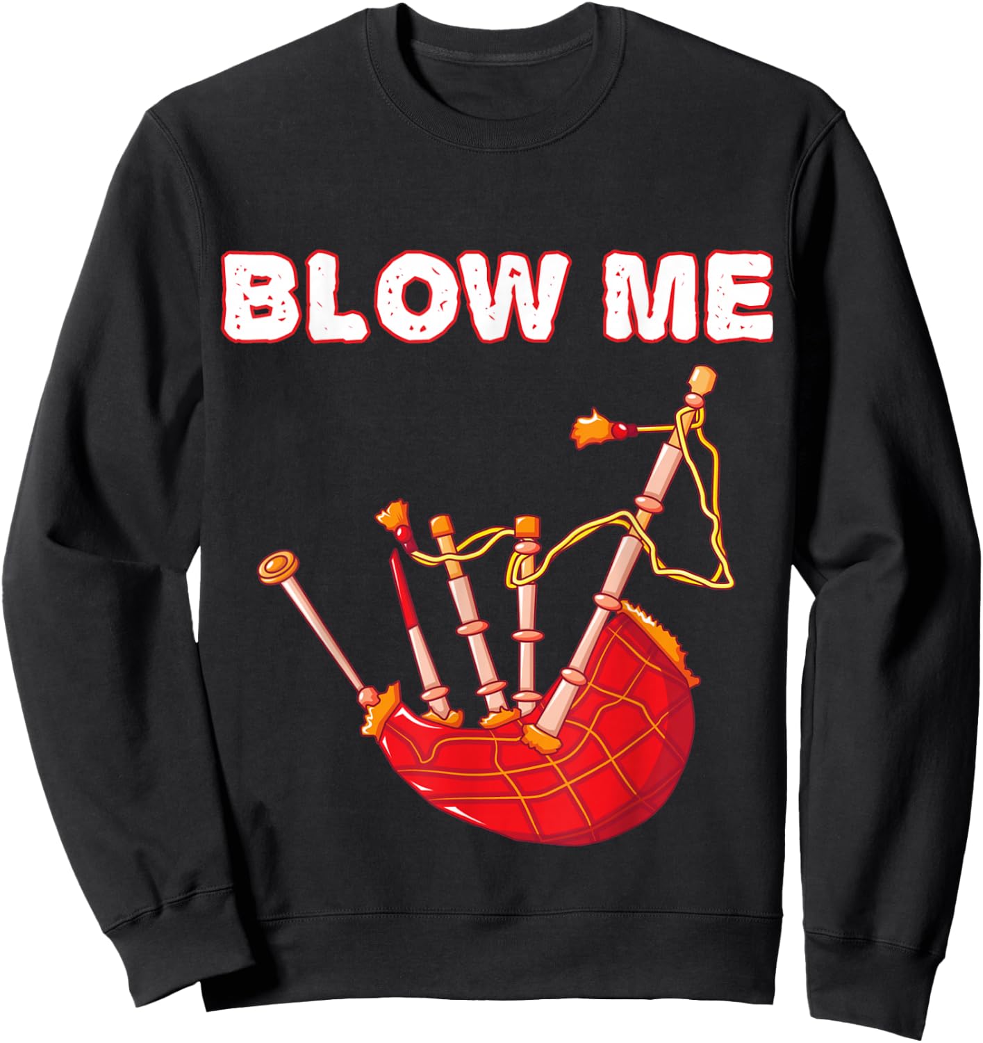 Blow Me Funny Scottish Bagpipes Tartan Sarcastic Scotsman Sweatshirt - Sweatshirt | Black