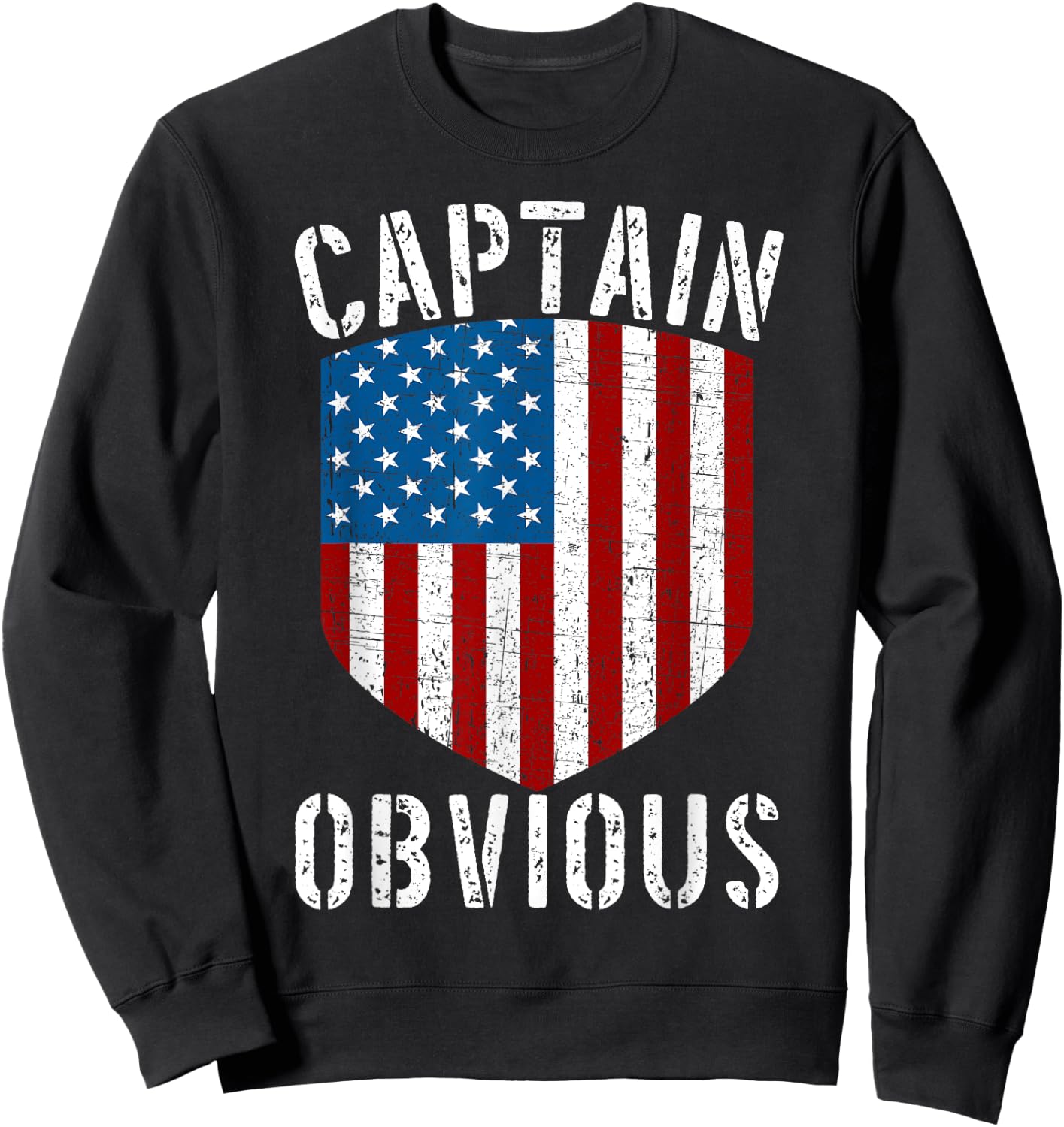 Captain Obvious American Flag Shield Funny Sarcastic Humor Women Men Sweatshirt - Sweatshirt | Black