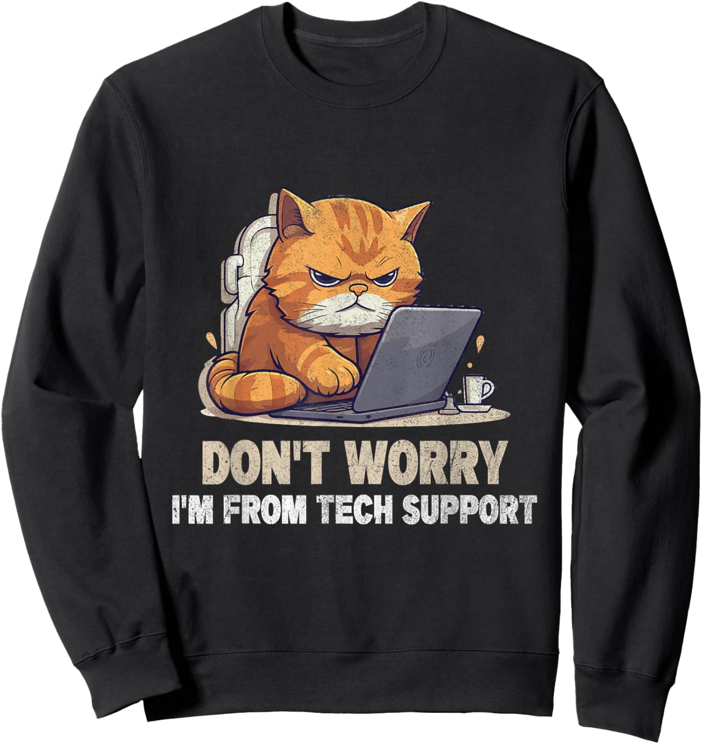 Cat Don't Worry I'm From Tech Support Sweatshirt - Sweatshirt | Black