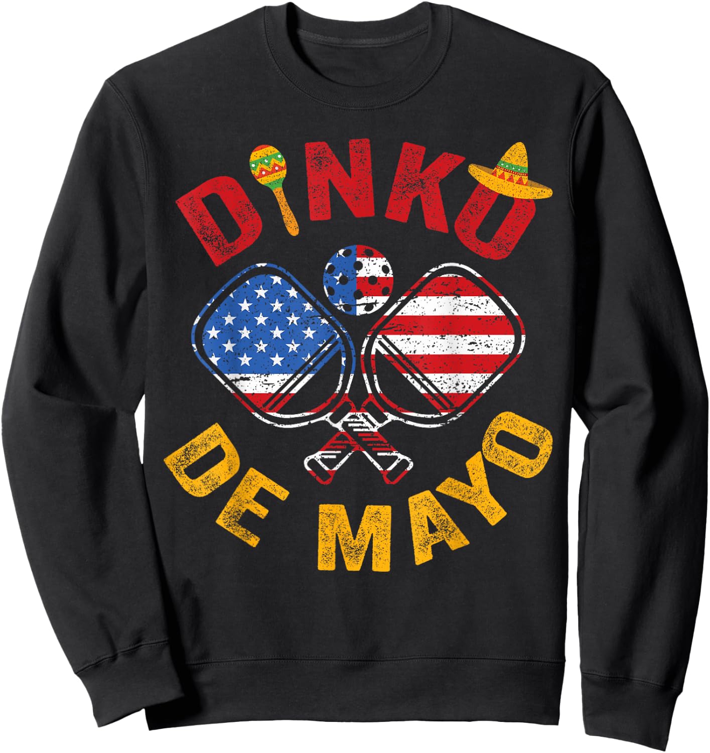 US Flag Cinco De Mayo Pickleball Dinking Dinko De Mayo Sweatshirt - Sweatshirt | Black