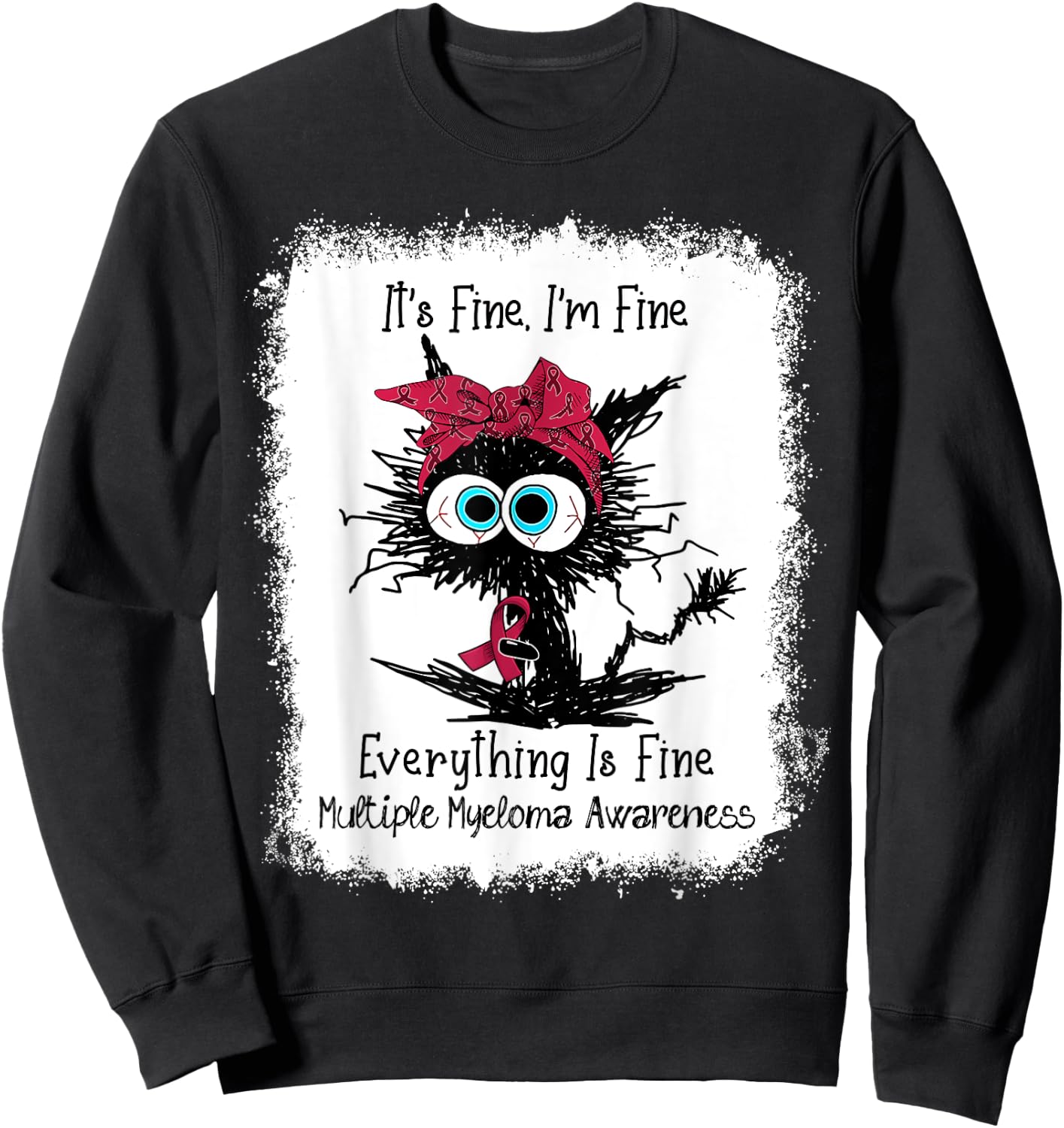 Funny Black Cat Its Fine I'm Fine Multiple Myeloma Bleached Men Women Kids Sweatshirt - Sweatshirt | Black