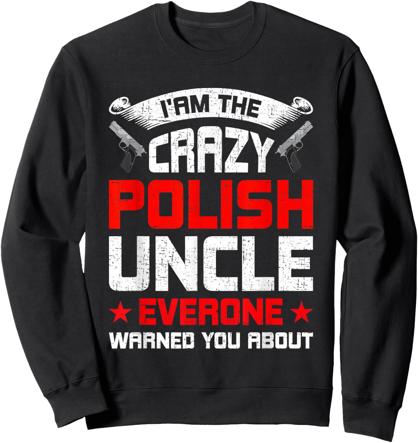 Crazy Polish Uncle Uncle Sweatshirt - Sweatshirt | Black