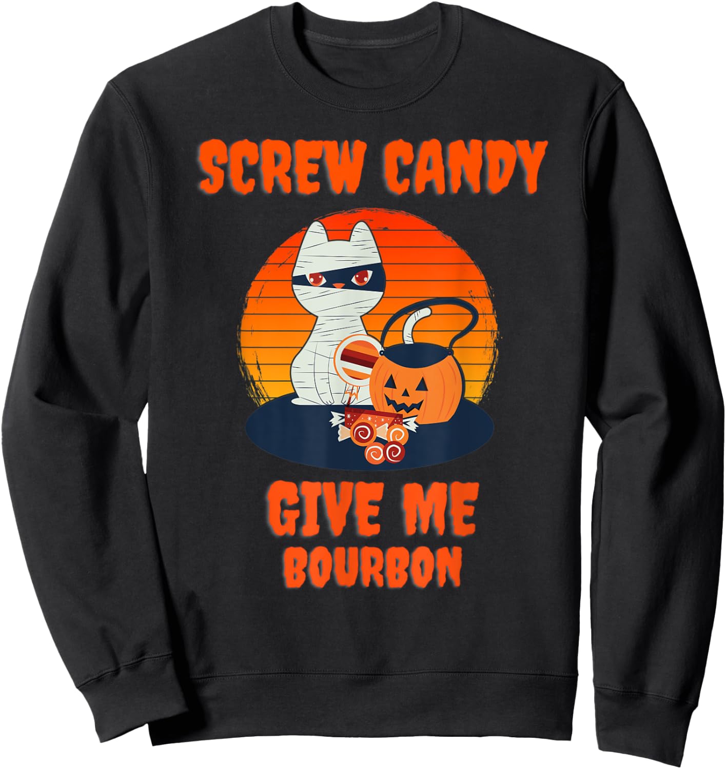 Screw Candy Give Me Bourbon Halloween Cat Mummy Women Sweatshirt - Sweatshirt | Black