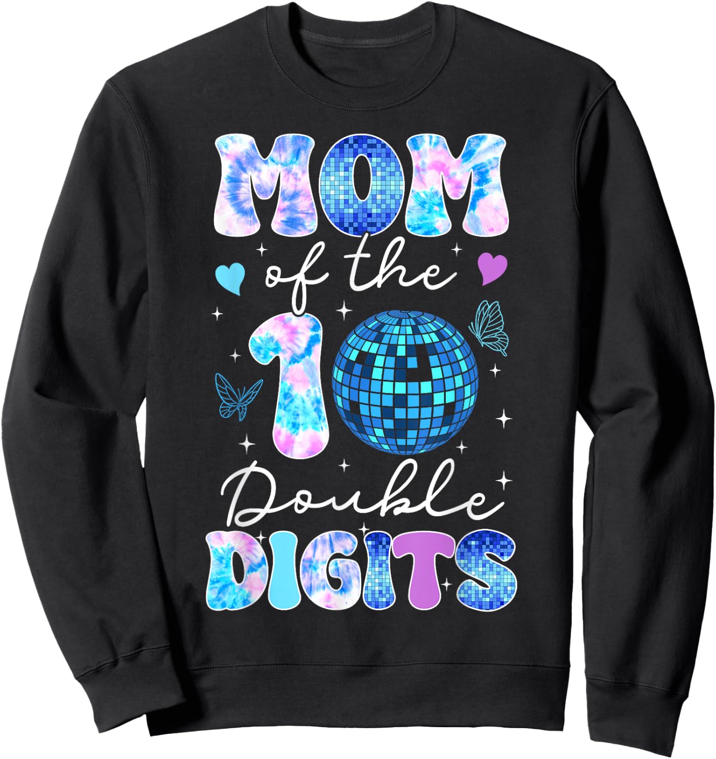 Mom of The Double Digits 10th Birthday Girl Disco Butterfly Sweatshirt - Sweatshirt | Black