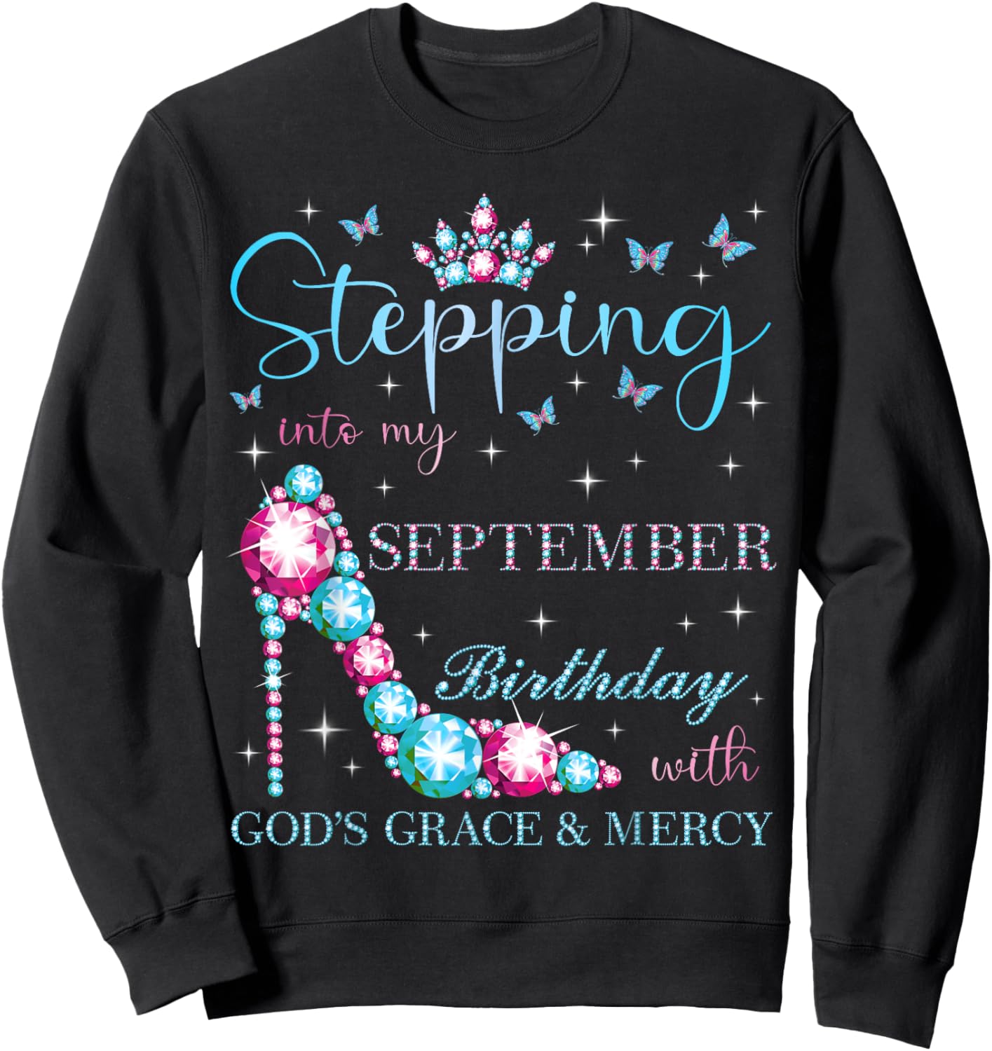 Stepping Into My September Birthday With God's Grace Sweatshirt - Sweatshirt | Black