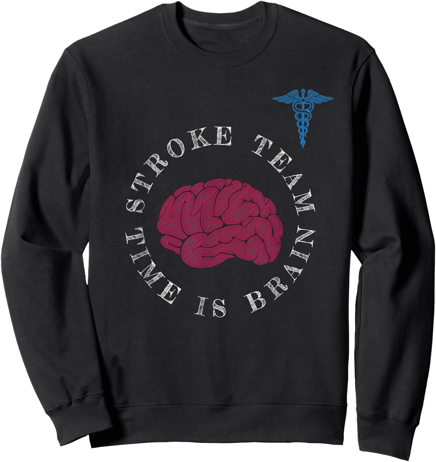 Stroke Team Time is Brain Neurology Stoke Sweatshirt - Sweatshirt | Black