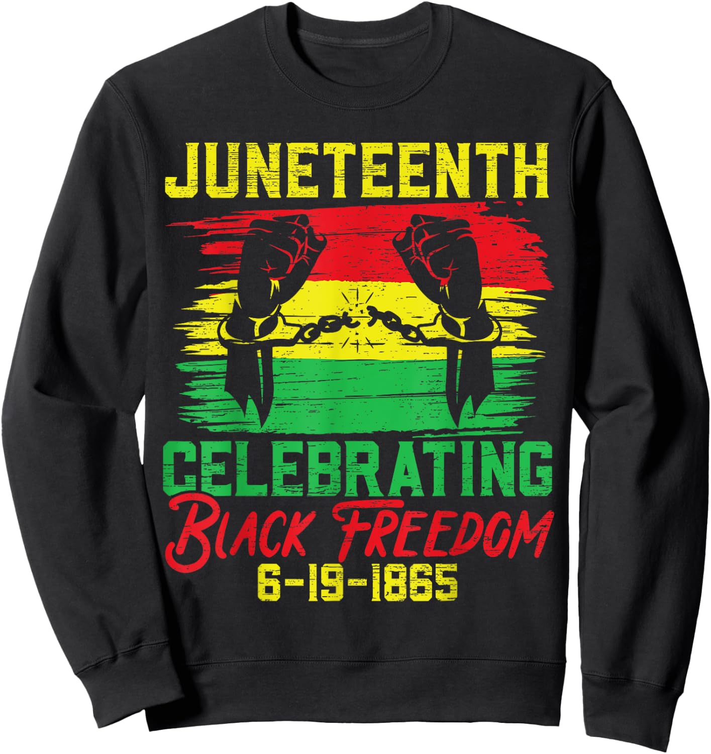 Juneteenth Celebrating Black Freedom Black History Month Sweatshirt - Sweatshirt | Black