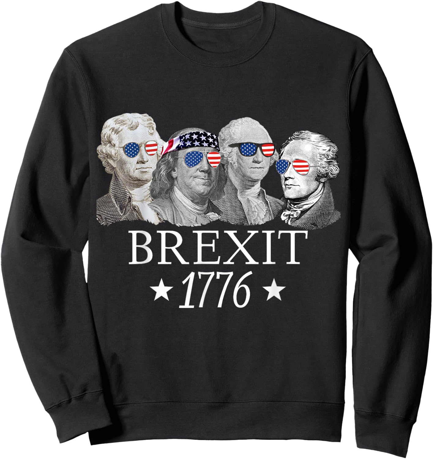 Brexit 1776 Founding Fathers American Independence USA Sweatshirt - Sweatshirt | Black