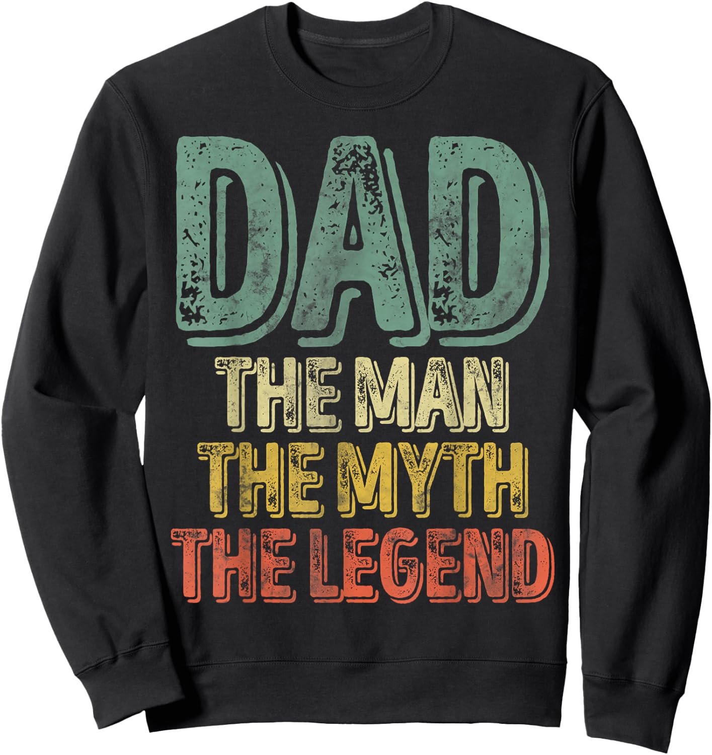 Dad The Man The Myth The Legend Shirt Father's Day Sweatshirt - Sweatshirt | Black