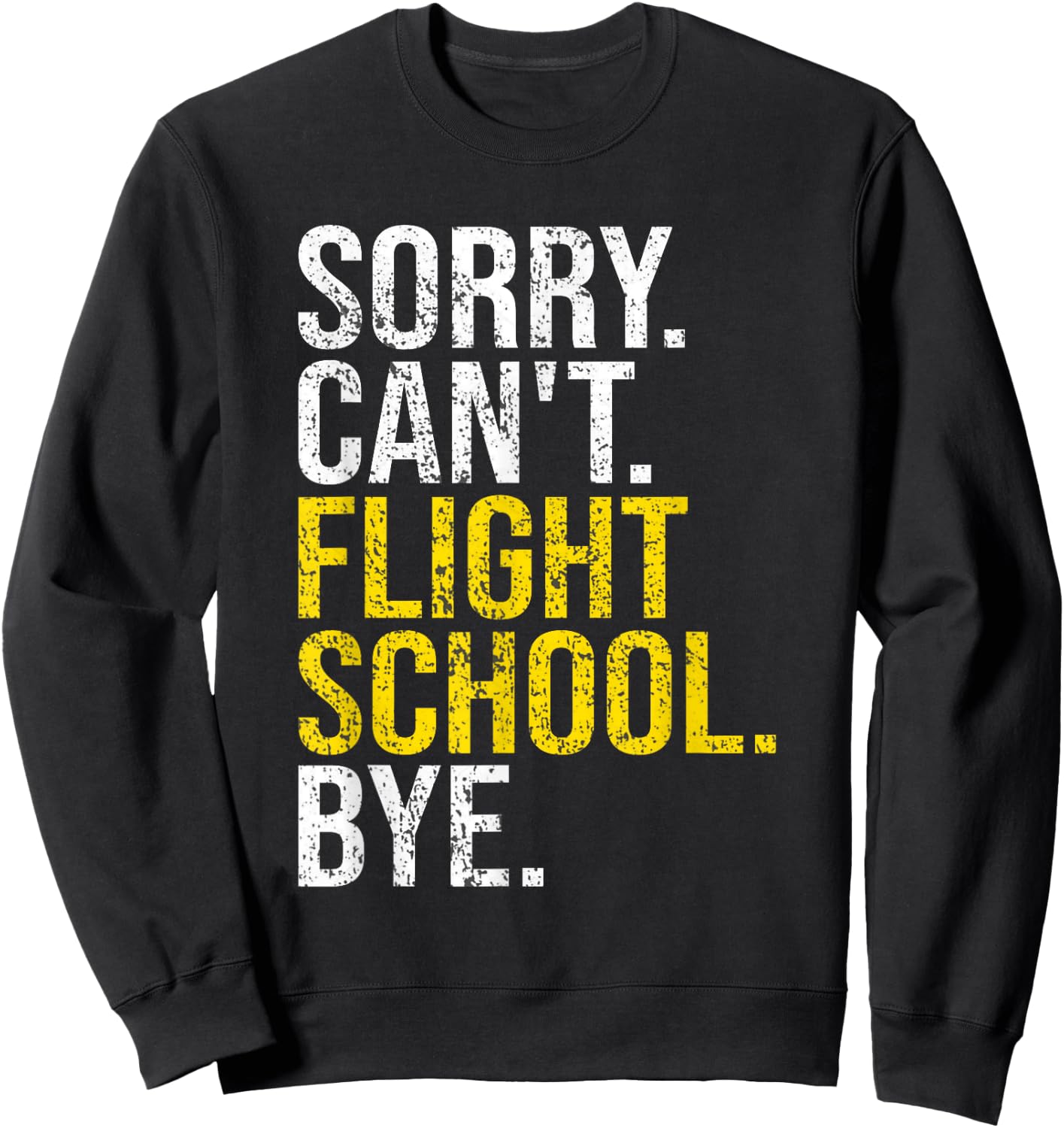 Sorry Can't Funny Flight School Student Future Pilot Gift Sweatshirt - Sweatshirt | Black