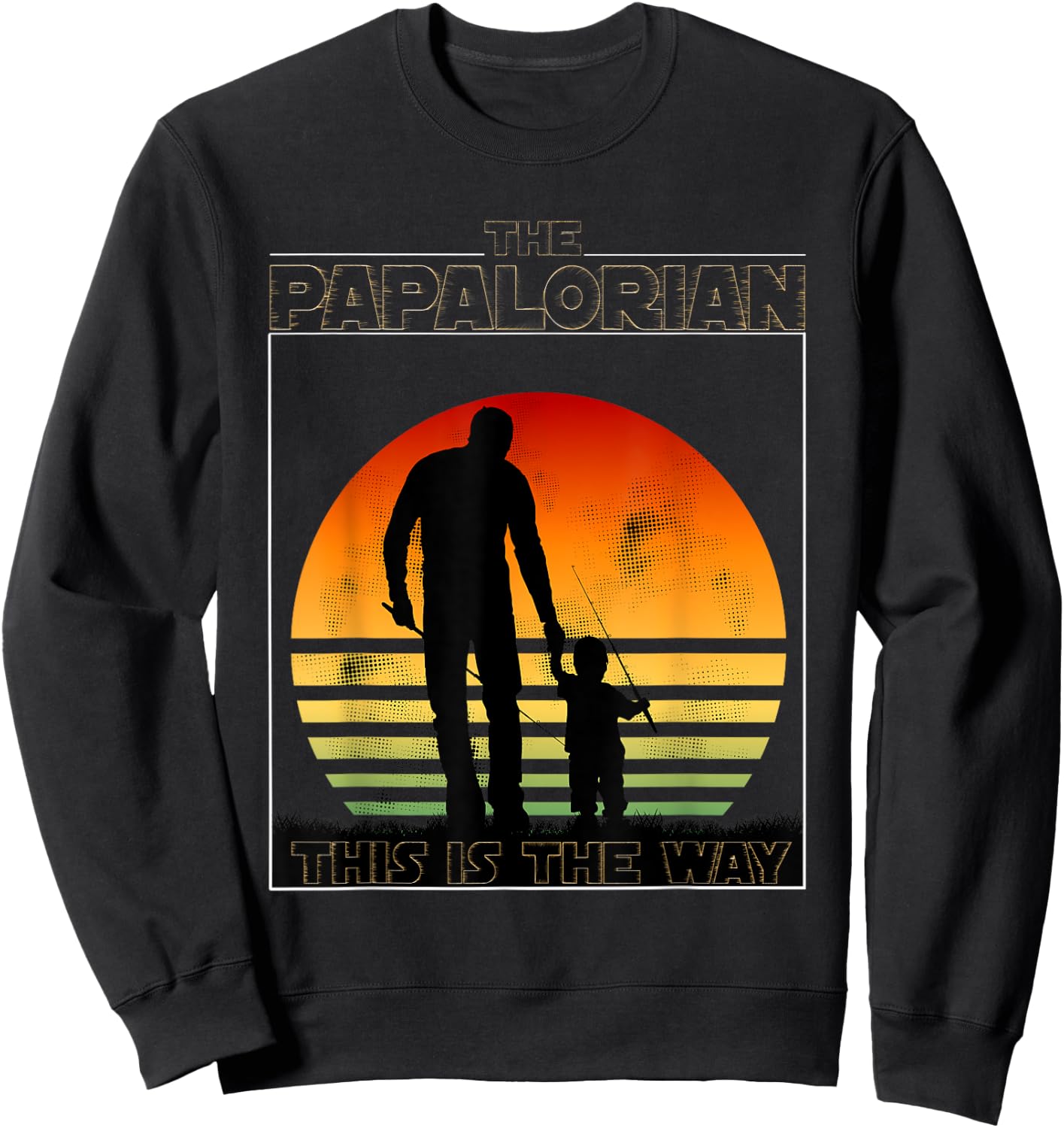 The Papalorian Fathers Day Dad And Son Fishing Funny Gift Sweatshirt - Sweatshirt | Black