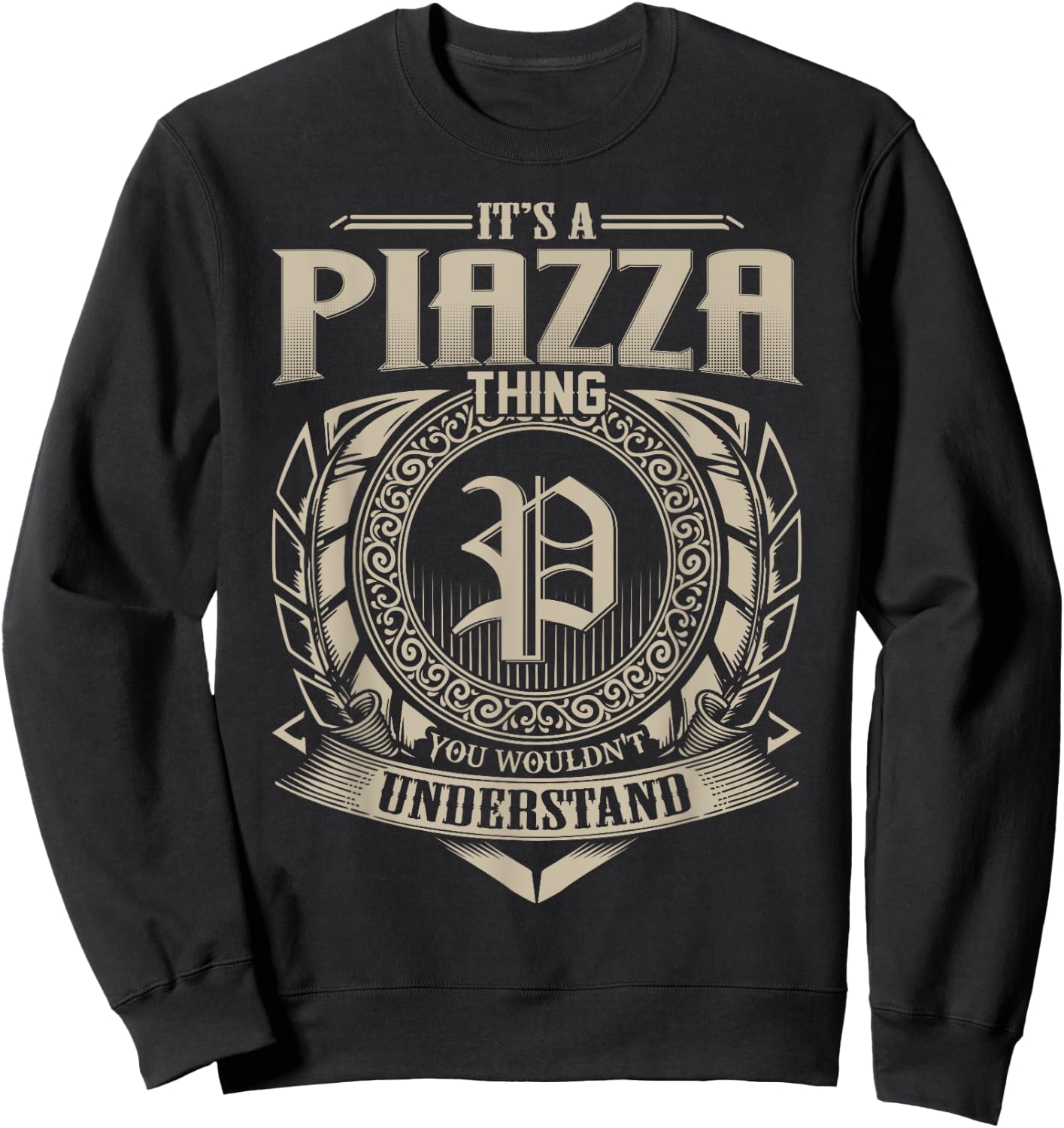 It's A PIAZZA Thing You Wouldn't Understand Name Vintage Sweatshirt - Sweatshirt | Black