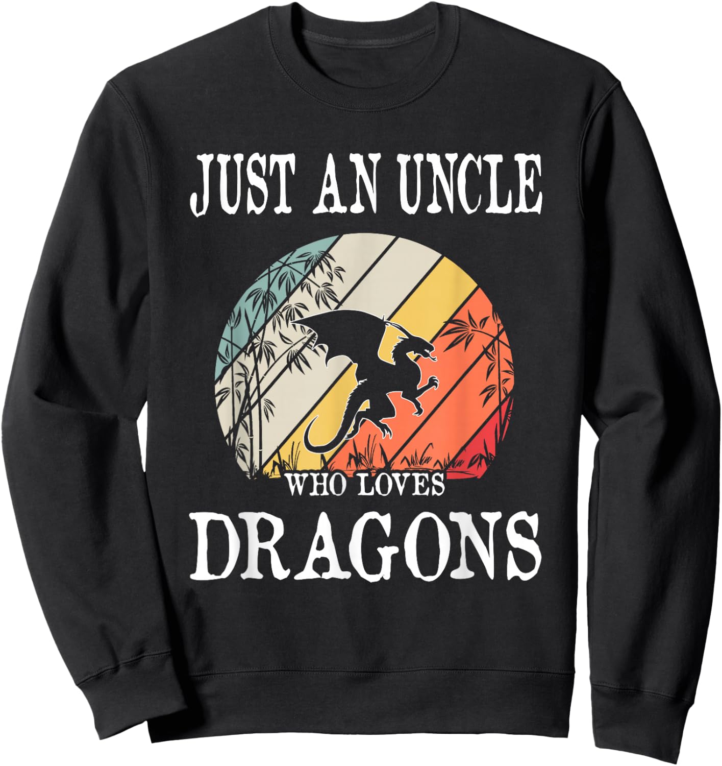 Just An Uncle Who Loves Dragons Sweatshirt - Sweatshirt | Black