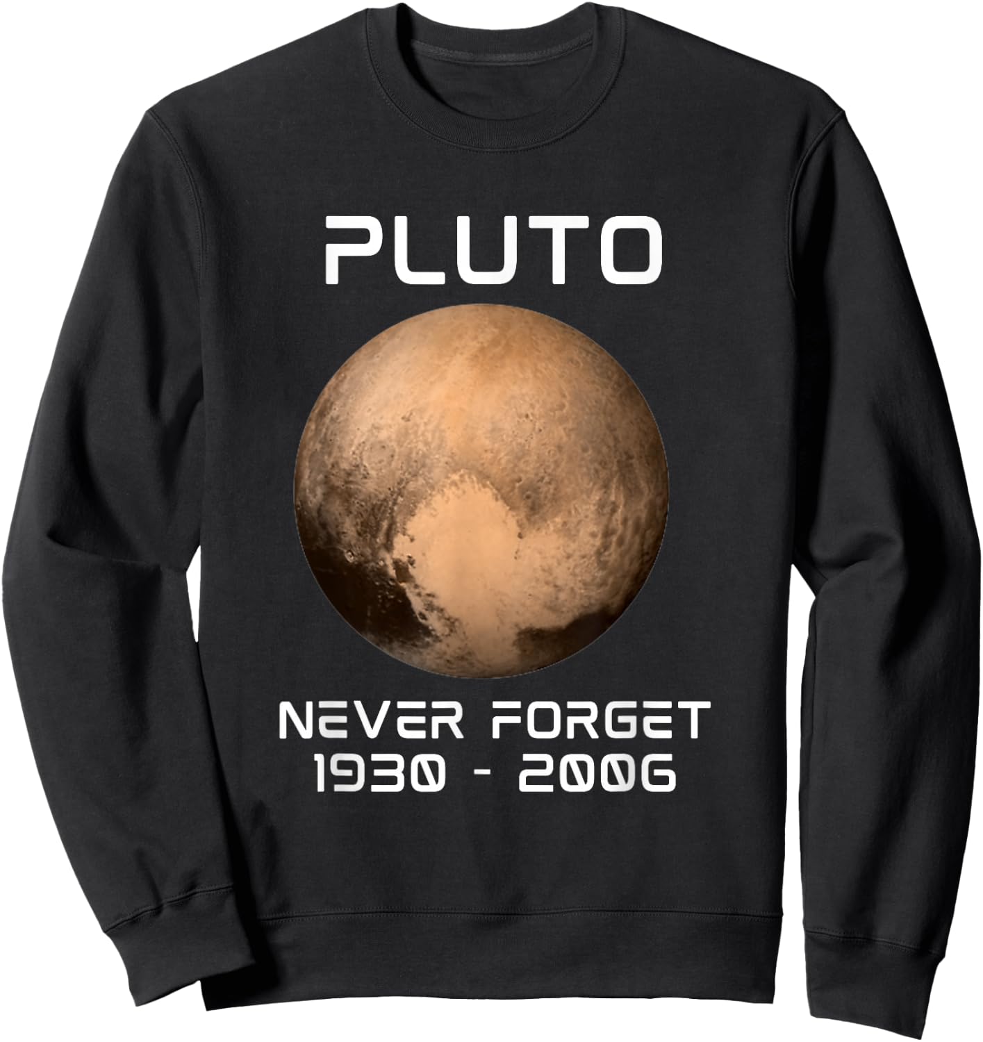 Solar System 9th Planet Pluto Never Forget Outer Space Sweatshirt - Sweatshirt | Black