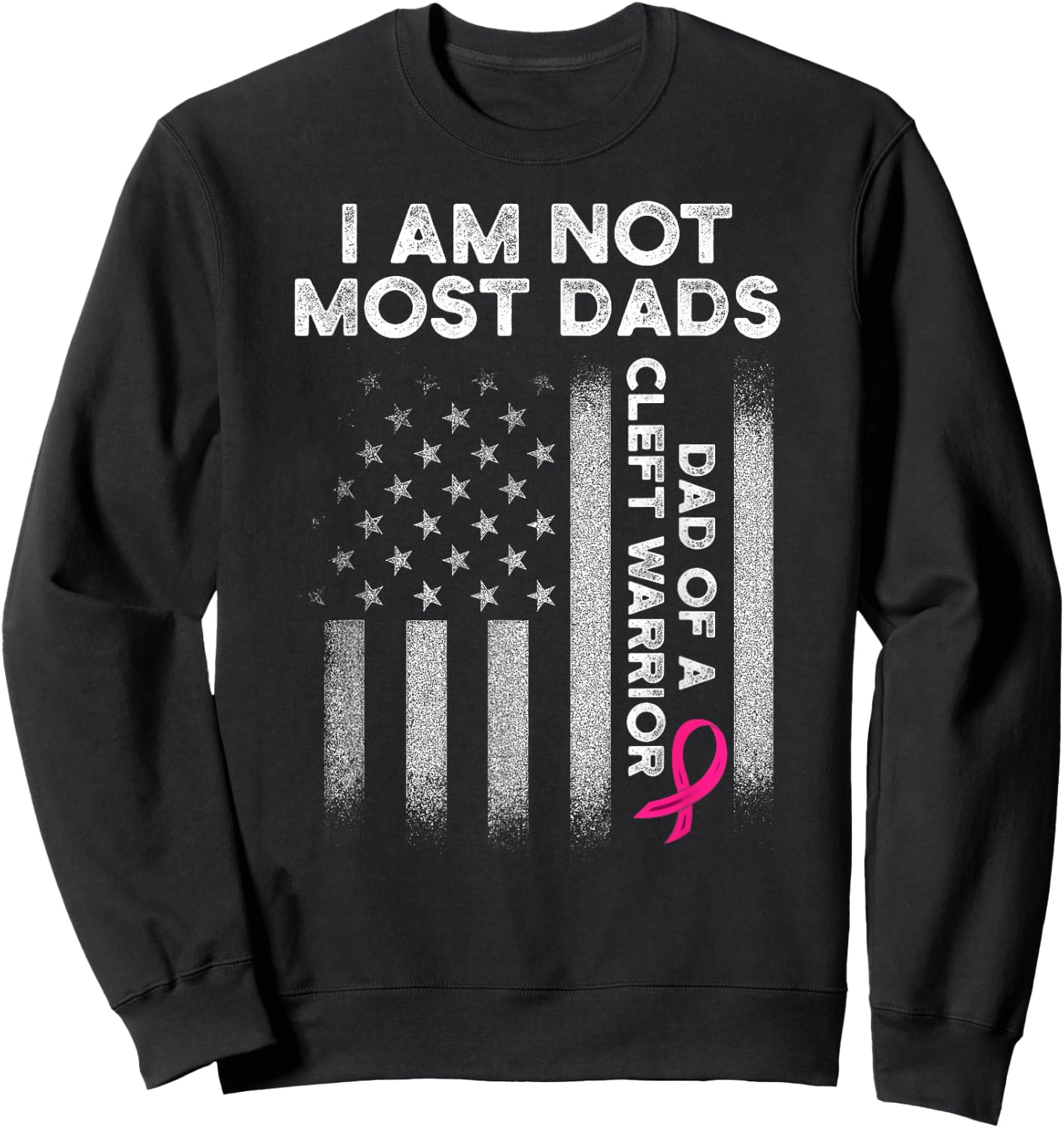 Cleft Palate Lip Most Dad Cleft Strong Awareness Sweatshirt - Sweatshirt | Black