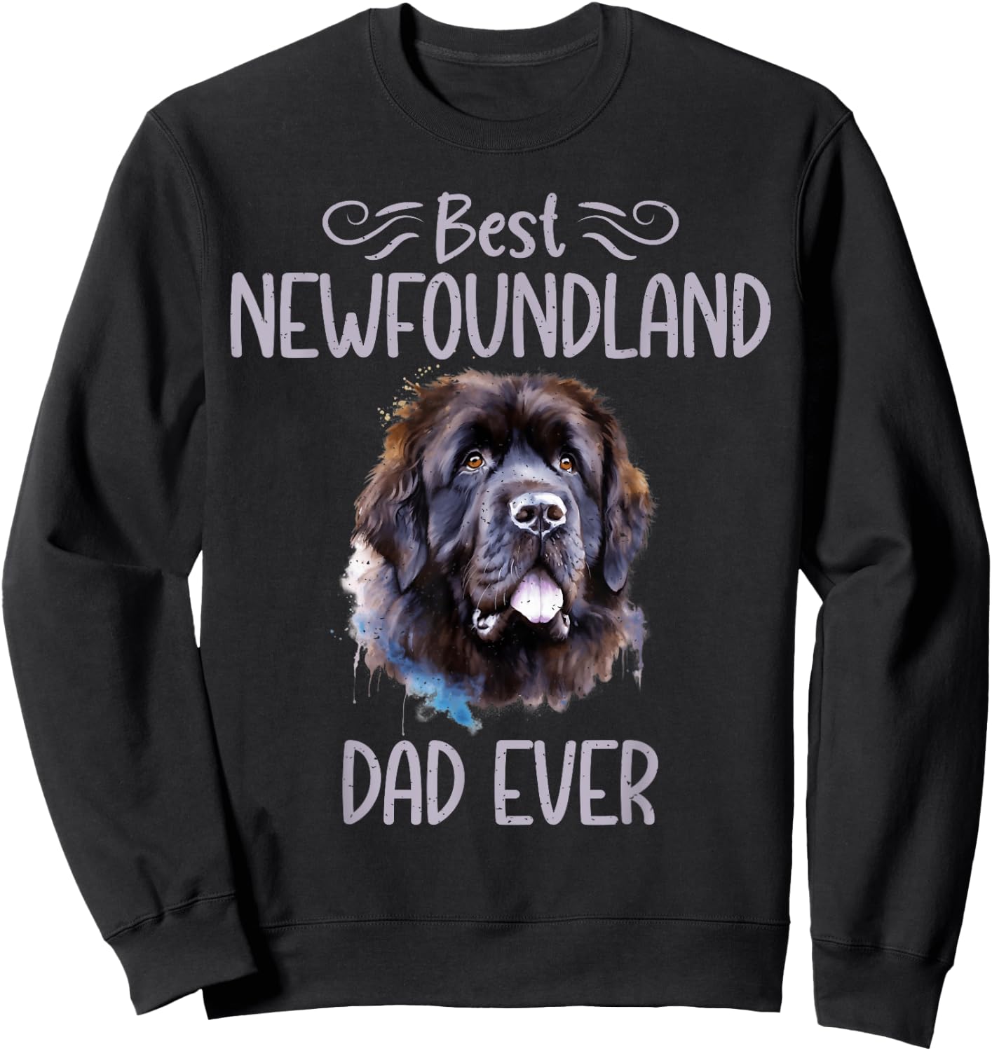 Best Newfoundland Dad Ever Newfoundland Dog Sweatshirt - Sweatshirt | Black