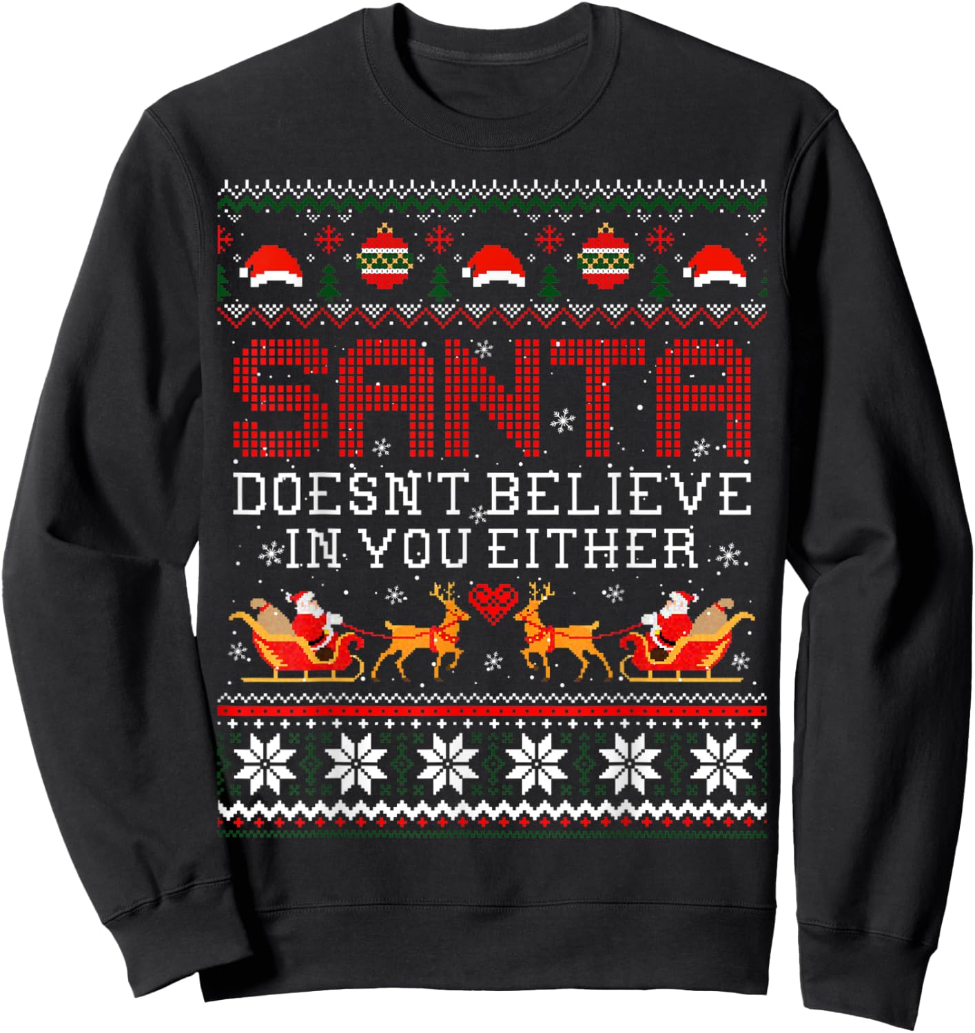 Santa Doesn't Believe In You Either Ugly Christmas Sweater Sweatshirt - Sweatshirt | Black