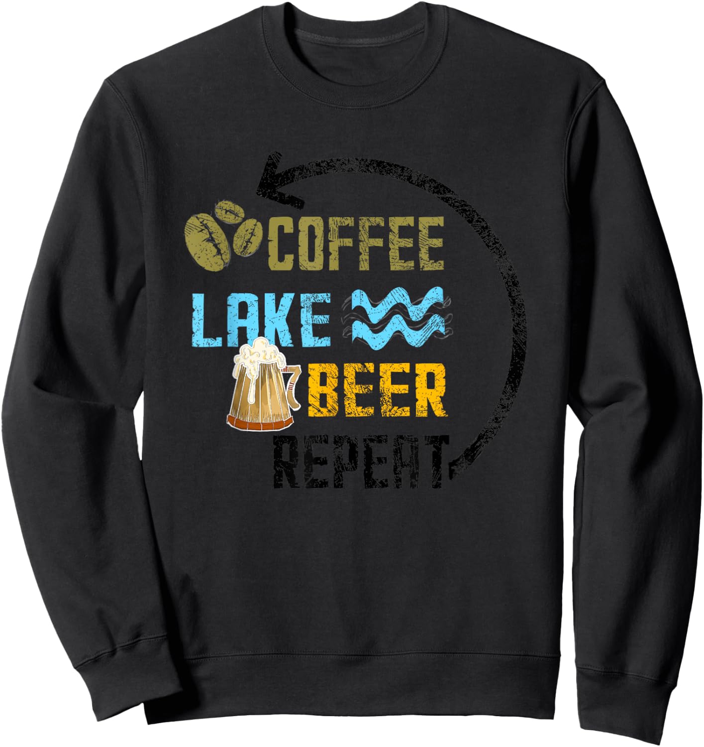 Coffee Lake Beer Repeat Lakefront Living Distressed Art Gift Sweatshirt - Sweatshirt | Black