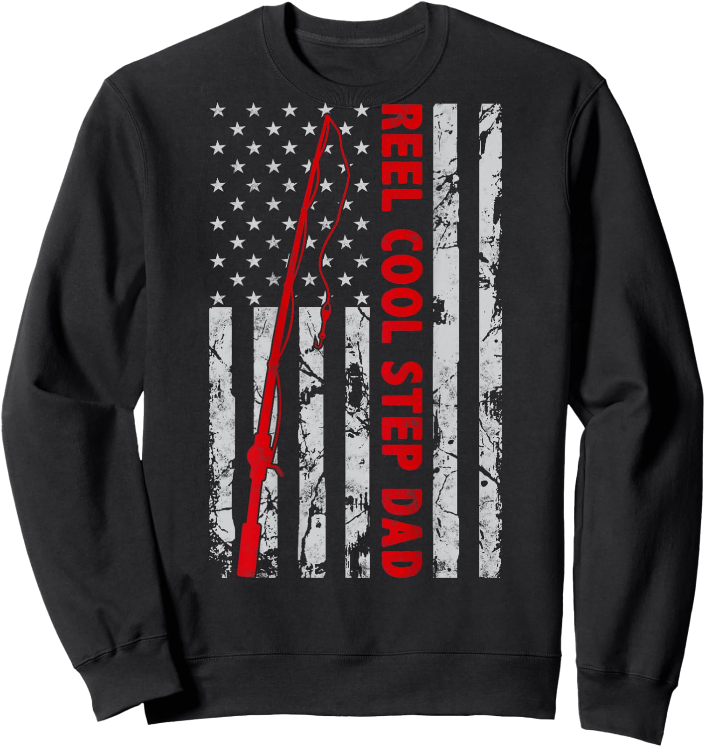 Reel Cool Step Dad Fishing American Flag Gift Fisherman Sweatshirt - Sweatshirt | Black