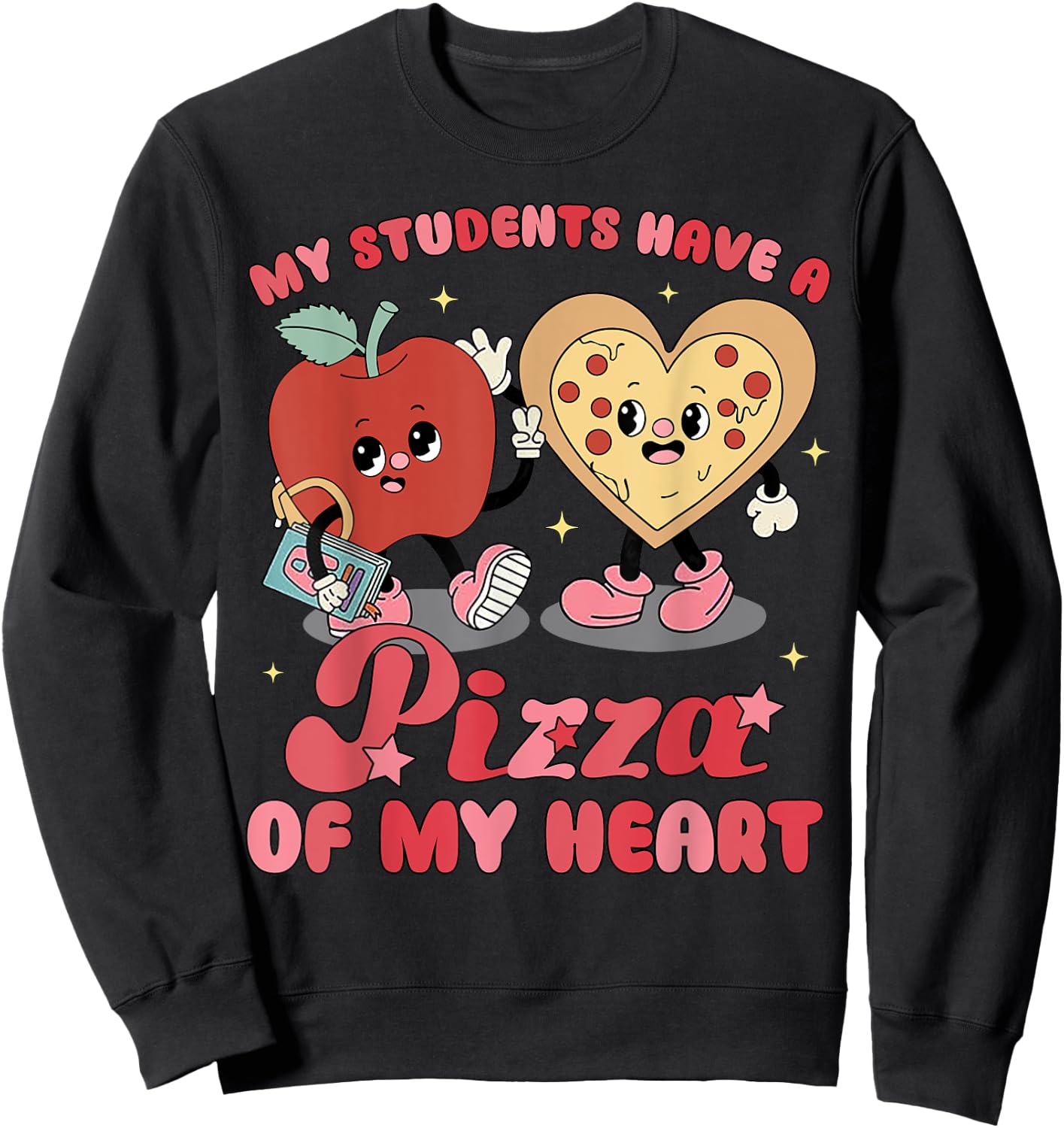 My Students Have A Pizza Of My Heart Sweatshirt - Sweatshirt | Black
