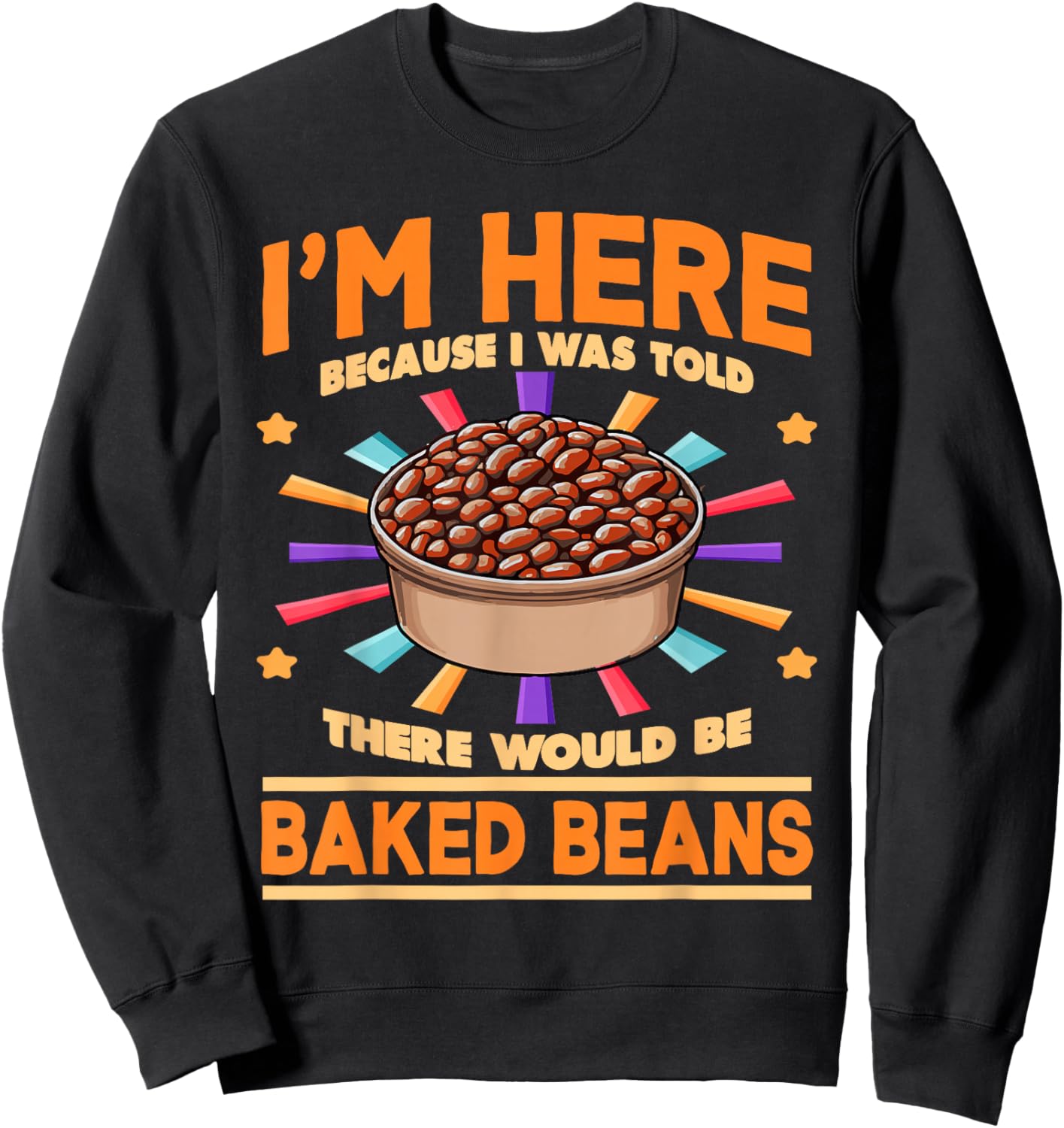 Baked Beans Enthusiast | There Would Be Baked Beans Sweatshirt - Sweatshirt | Black