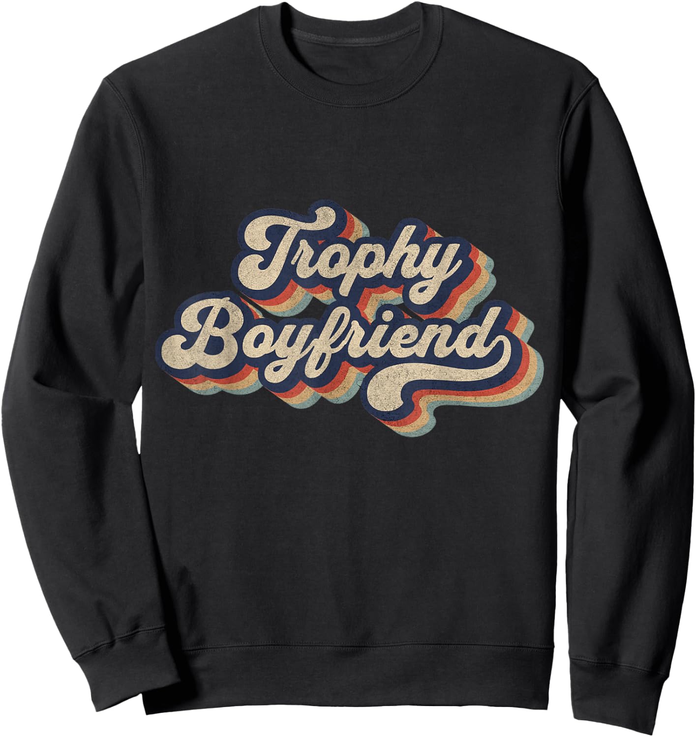 Trophy Boyfriend Funny Retro Design Sweatshirt - Sweatshirt | Black