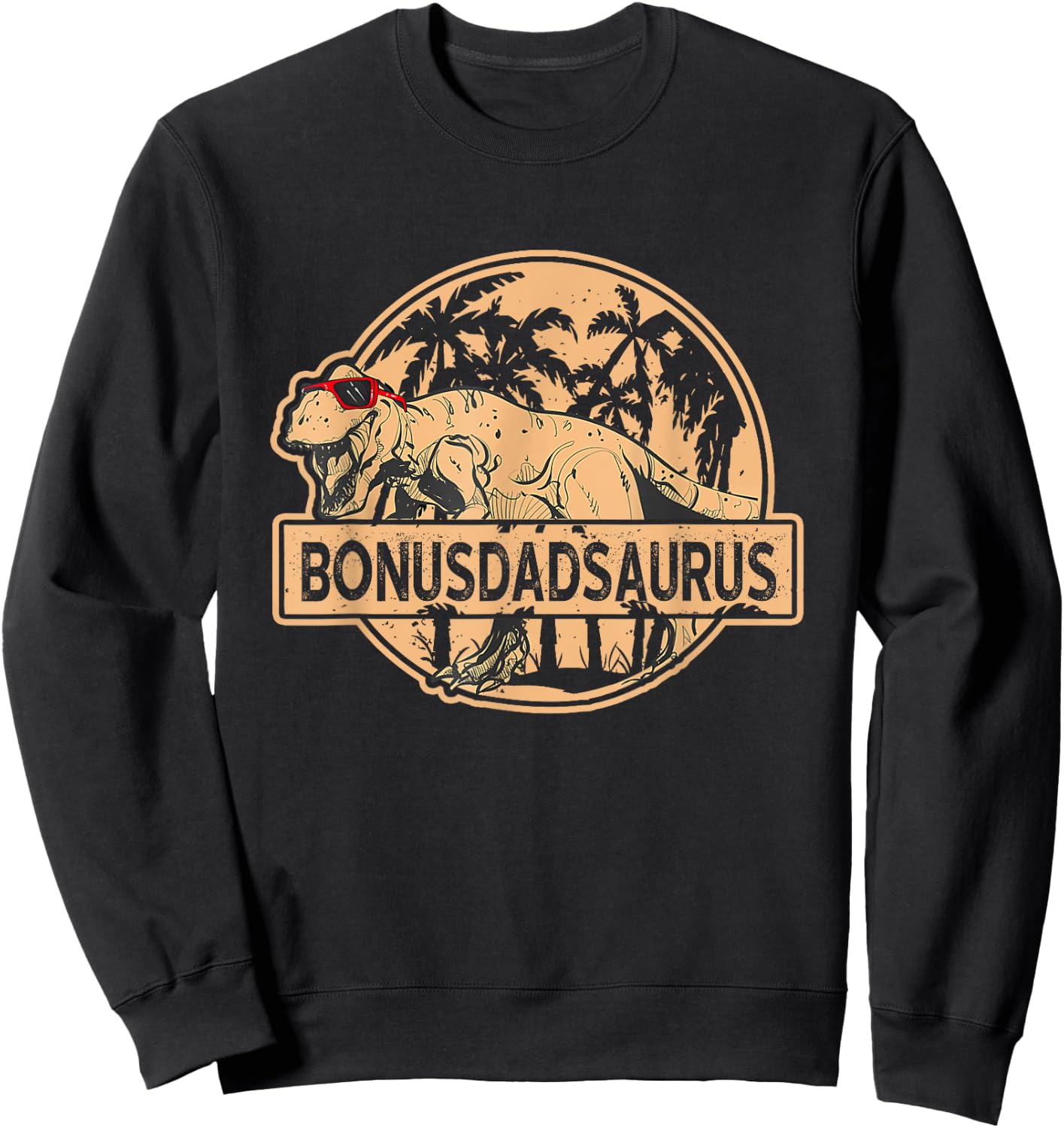 Bonus Dad Saurus T Rex Family Matching DaddySaurus Stepdad Sweatshirt - Sweatshirt | Black