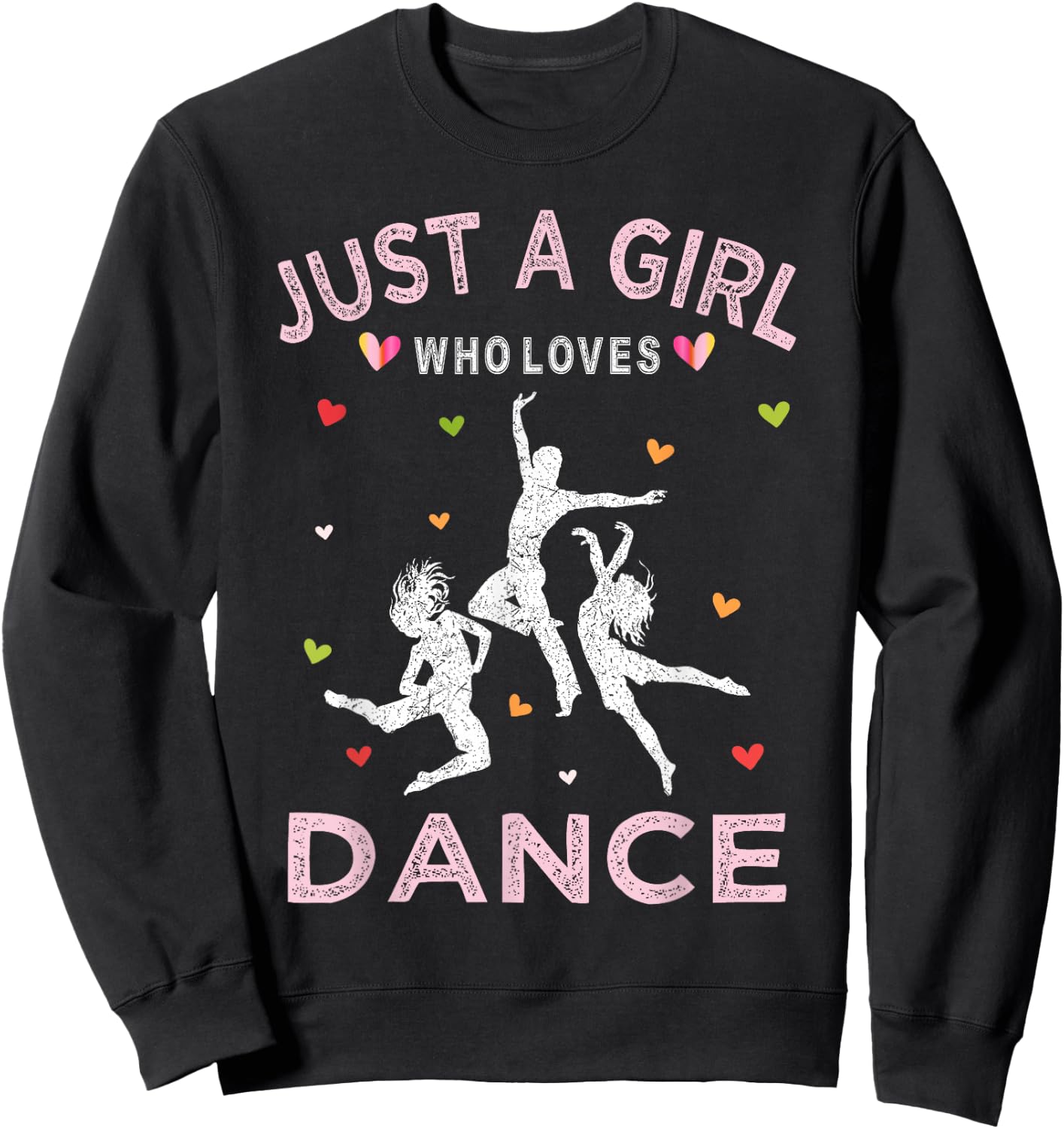 Funny Dance Lover Just A Girl Who Loves Dance Sweatshirt - Sweatshirt | Black