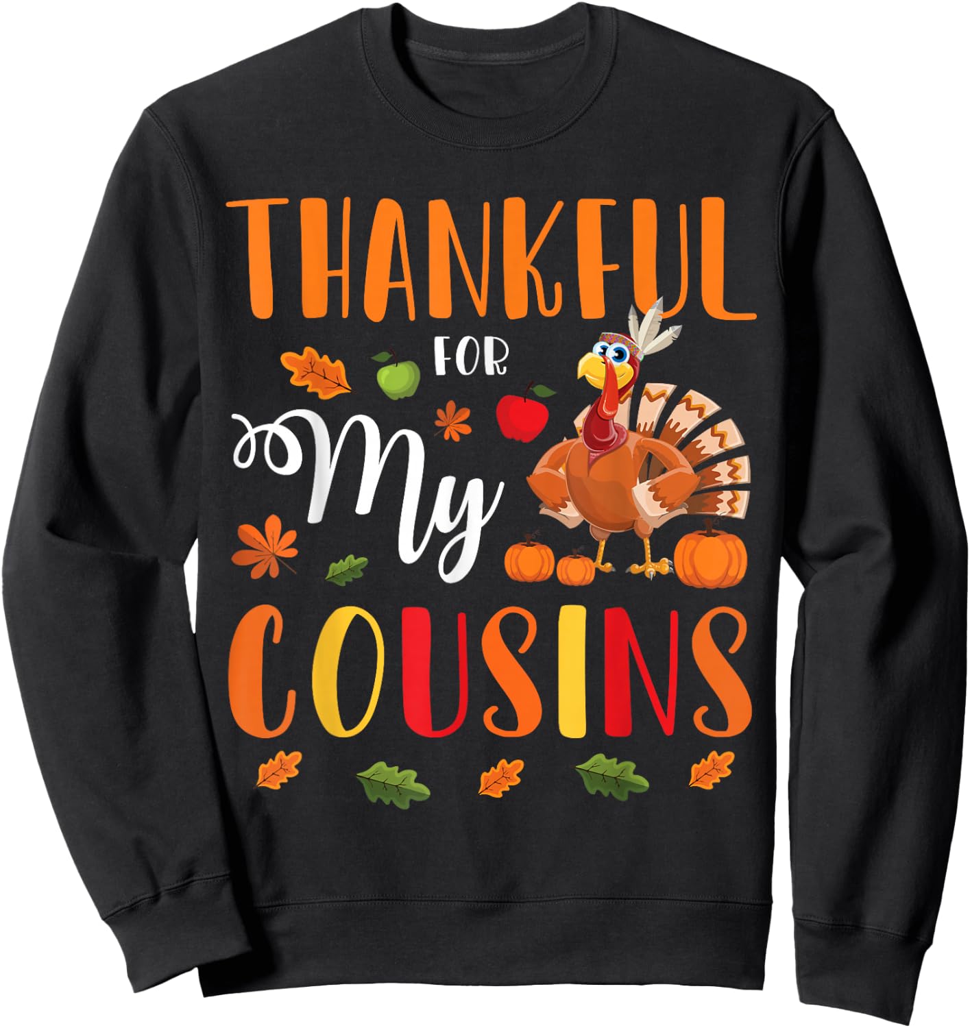 Thankful For My Cousins Happy Thanksgiving Merry Christmas Sweatshirt - Sweatshirt | Black