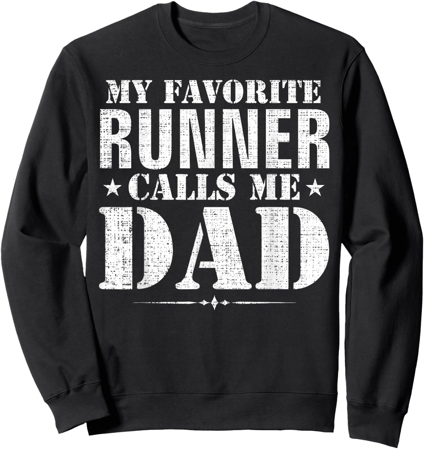 My Favorite Runner Calls Me Dad Funny Father's Day Gift Sweatshirt - Sweatshirt | Black
