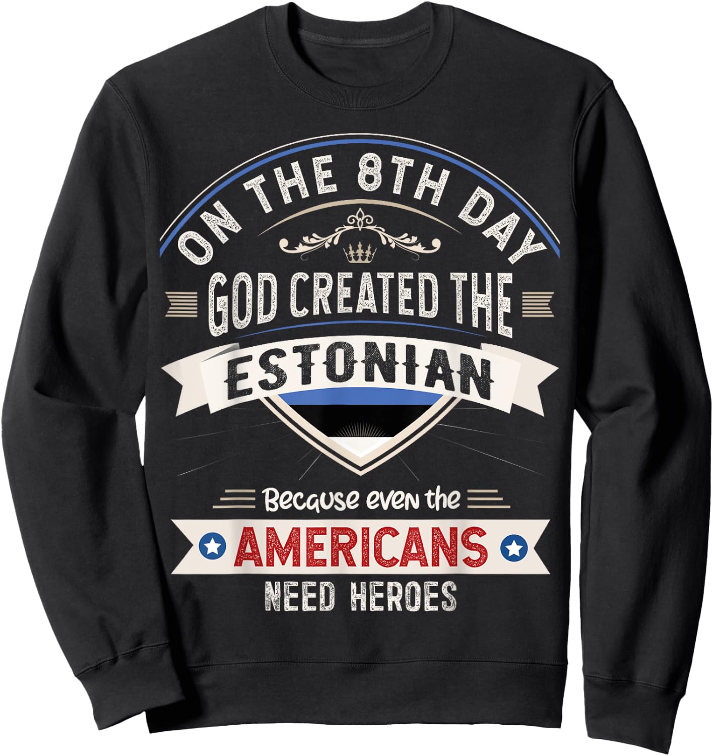 Estonia Flag Souvenirs for Estonians Men & Women Sweatshirt - Sweatshirt | Black