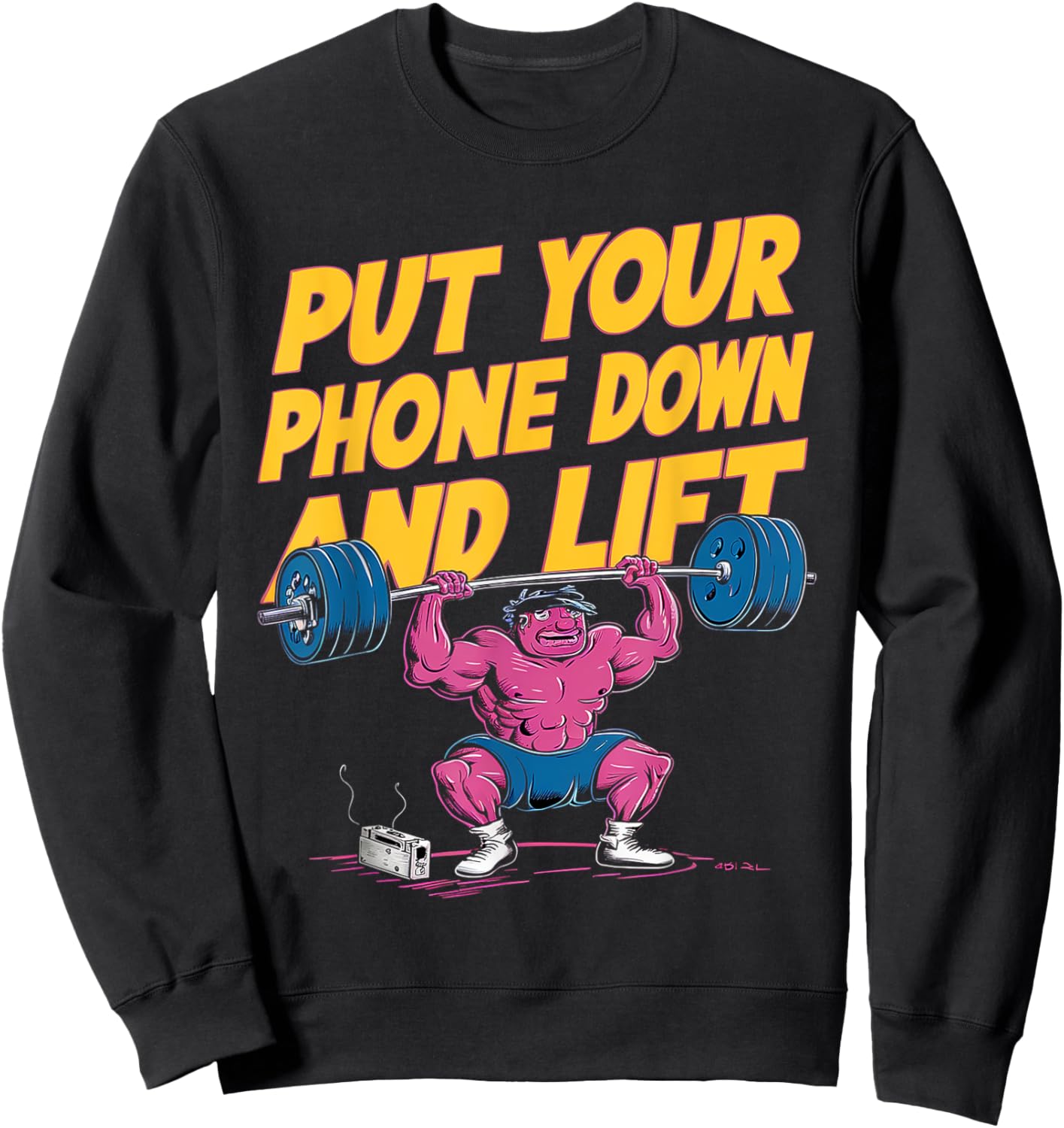 Put Your Phone Down And Lift Sweatshirt - Sweatshirt | Black