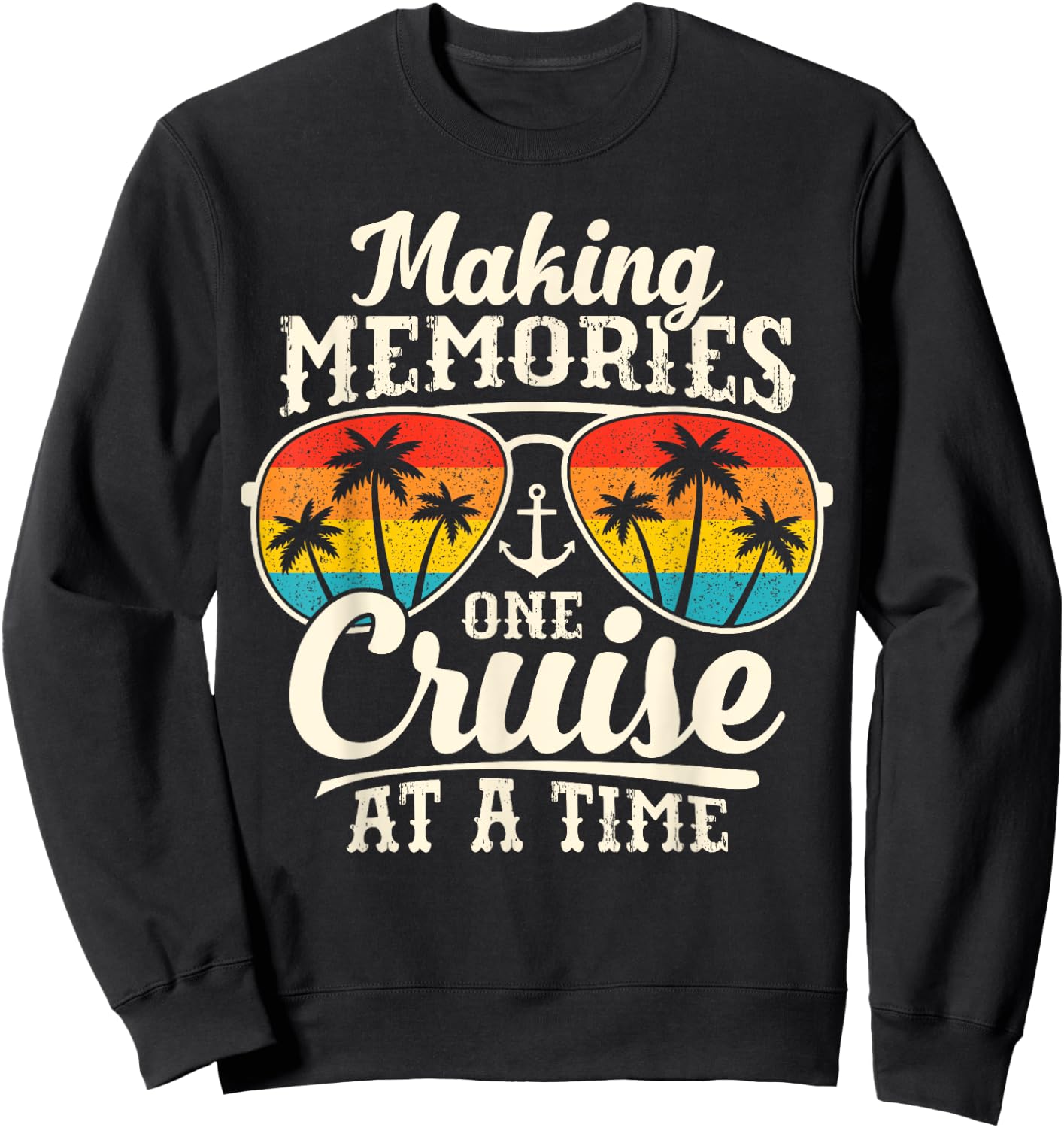 Making Memories One Cruise At A Time Family Friends Cruise Sweatshirt - Sweatshirt | Black