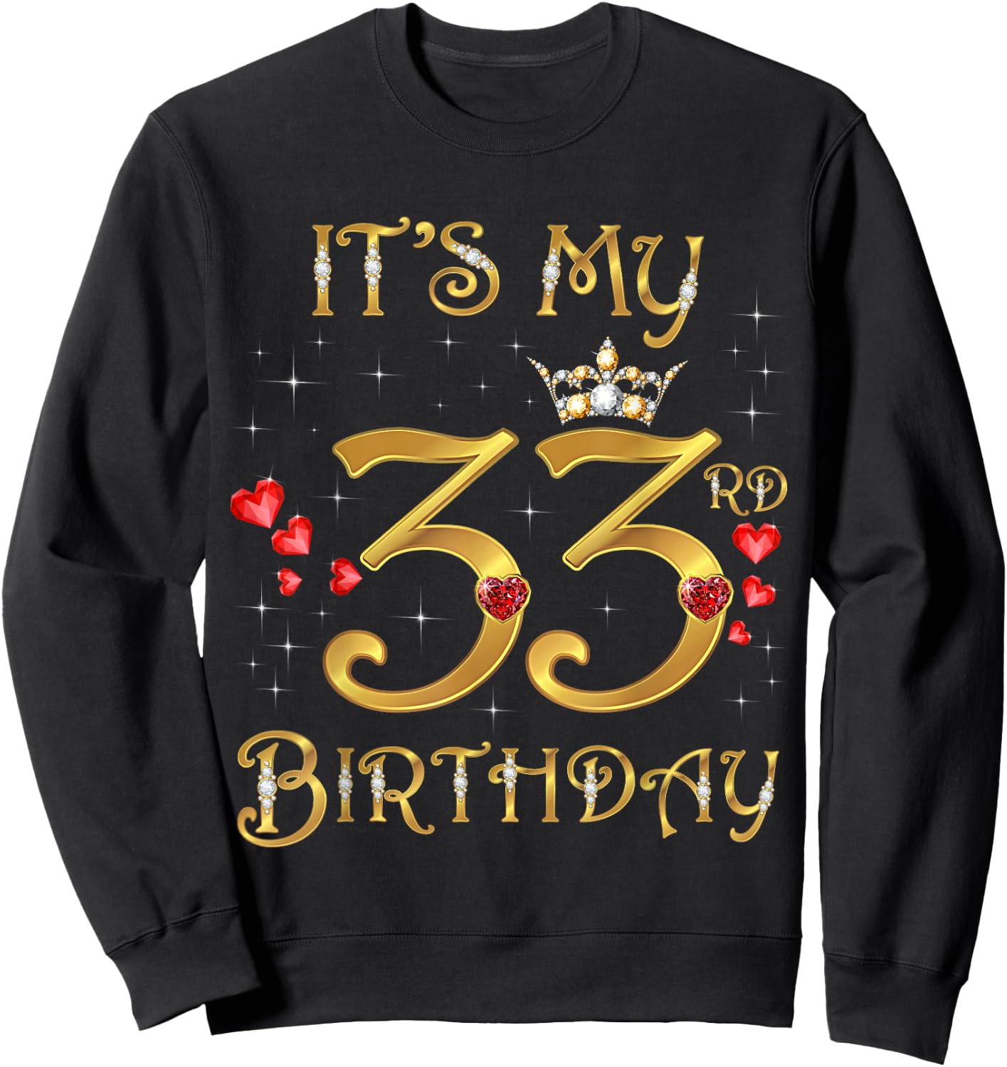 It's My 33rd Birthday, 33 Years Old, 33rd Birthday Queen Sweatshirt - Sweatshirt | Black