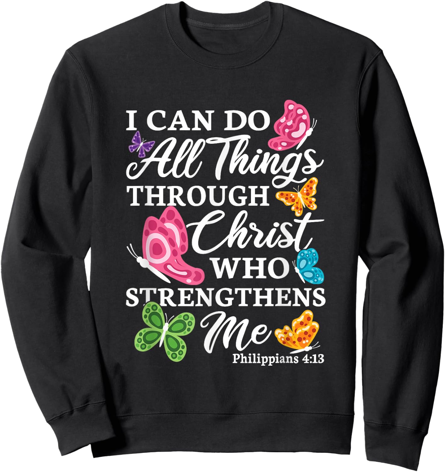 I Can Do All Things Through Christ Who Strengthens Me Bible Sweatshirt - Sweatshirt | Black