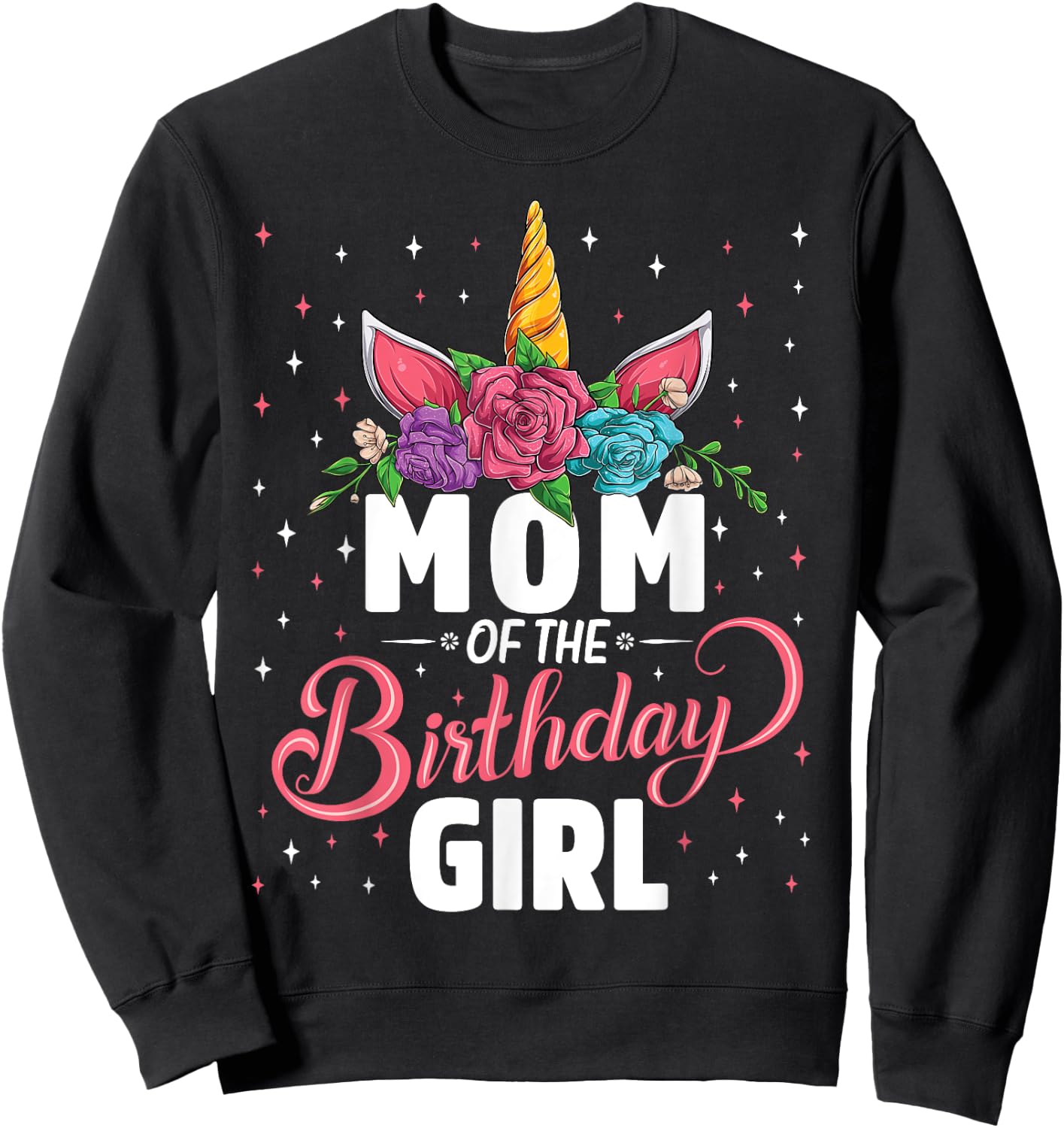 Mom Of The Birthday Girl Unicorn Girls Family Matching Sweatshirt - Sweatshirt | Black
