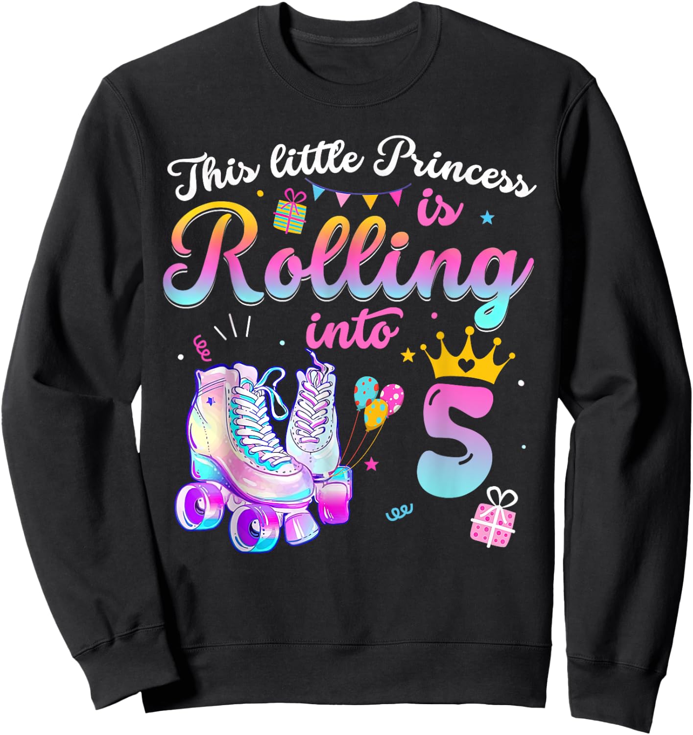 This Little Princess Is Rolling In To 5 Years Old 5th Sweatshirt - Sweatshirt | Black