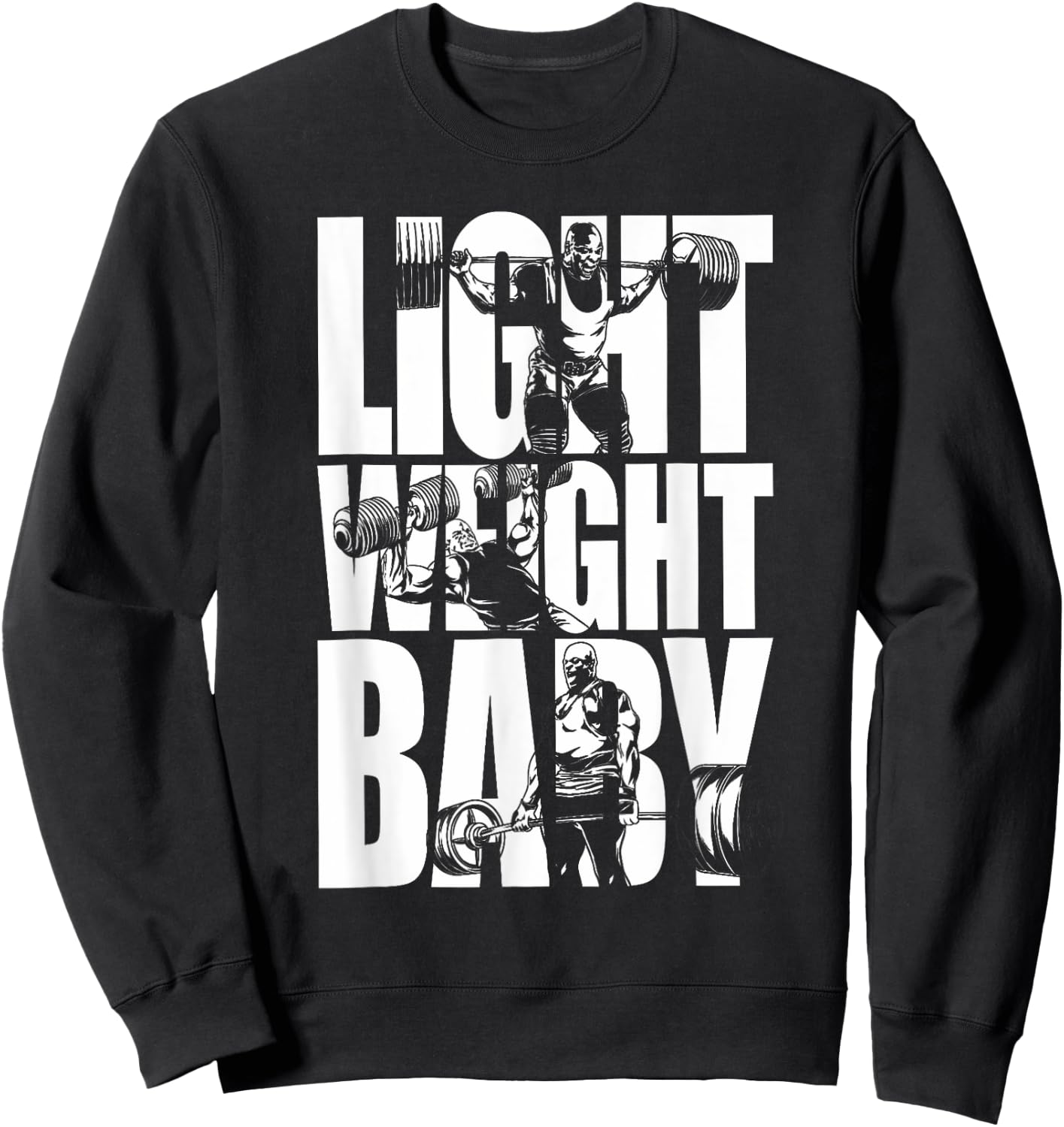 Light Weight Baby - Ronnie Coleman Squat Bench Deadlift Gym Sweatshirt - Sweatshirt | Black