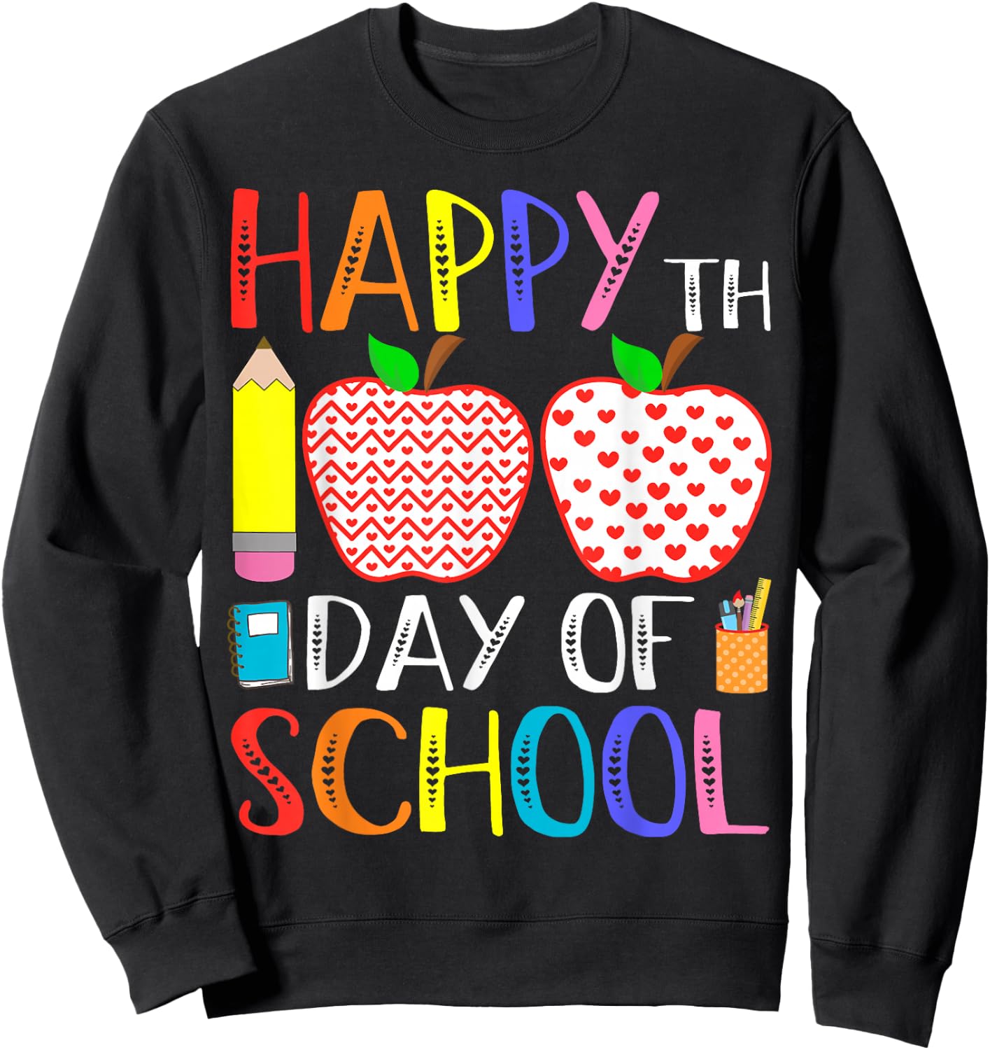 Happy 100th Day of School Teacher 100 Days Sweatshirt - Sweatshirt | Black