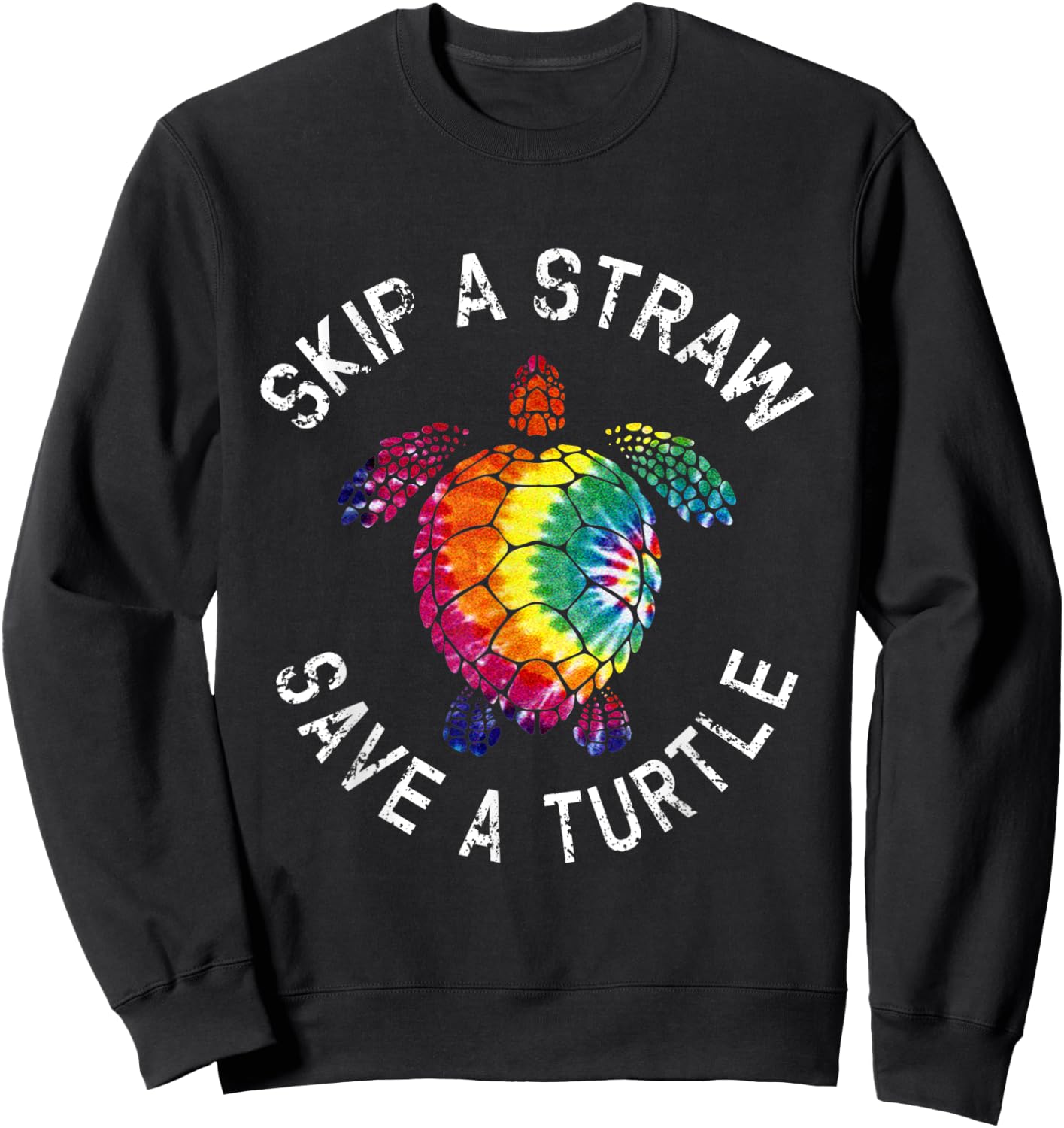 Skip a Straw Save a Turtle tie dye Sweatshirt - Sweatshirt | Black
