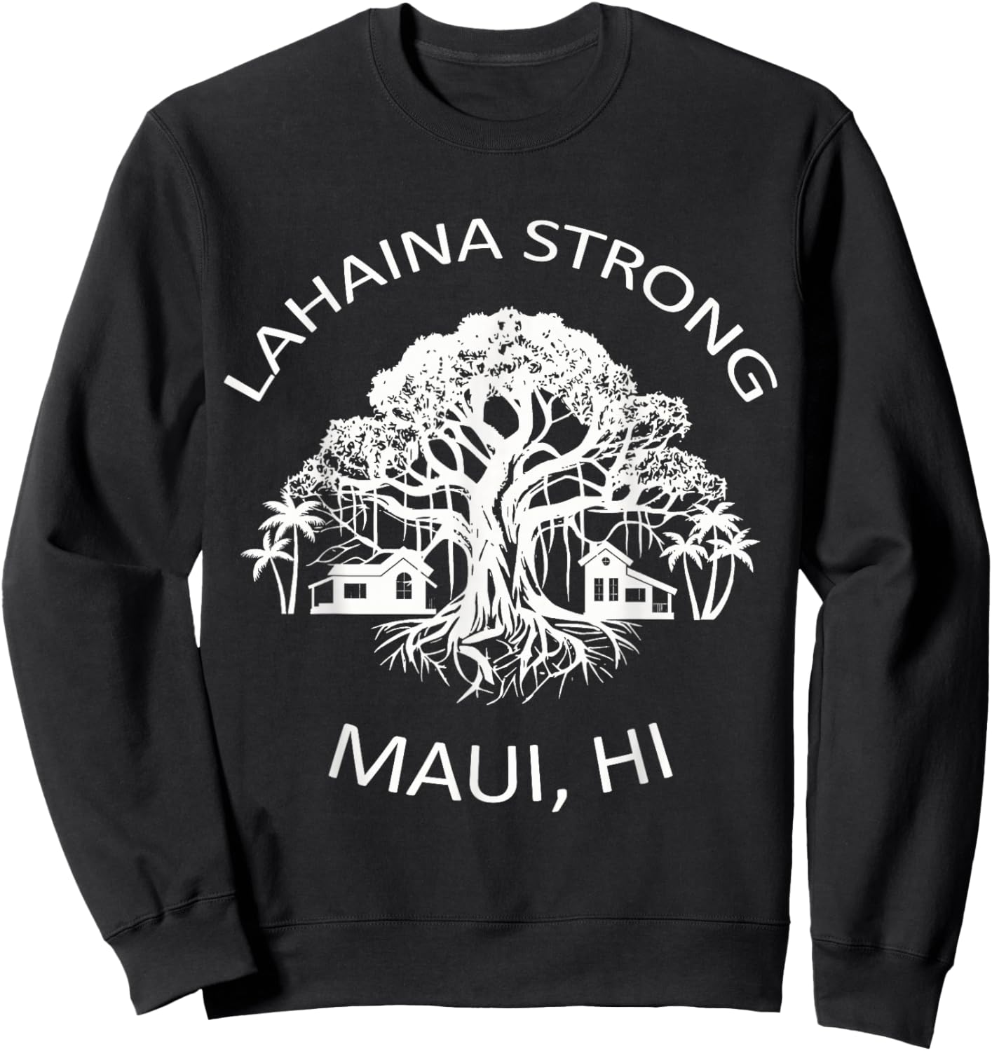 Unyielding Lahaina Spirit: Maui's Majestic Banyan Hawaii's Sweatshirt - Sweatshirt | Black