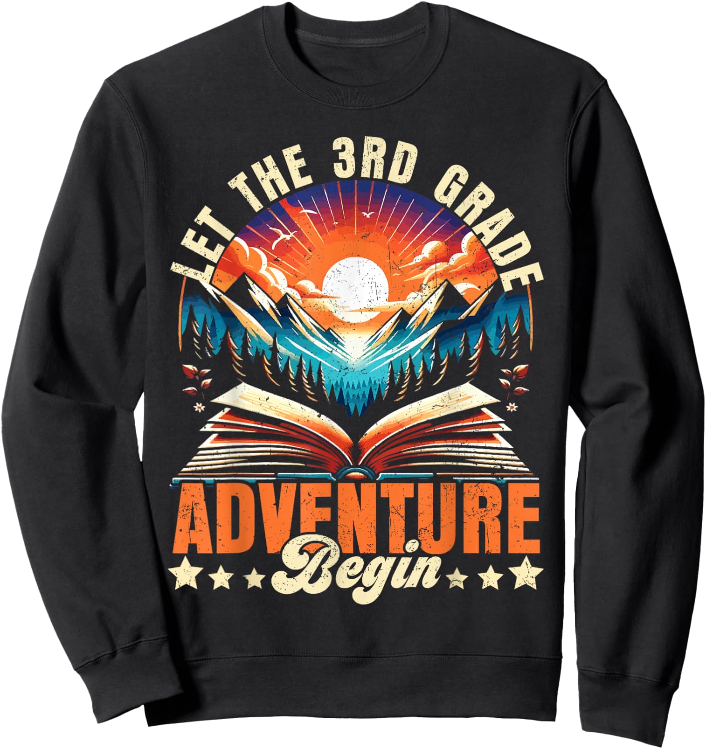 Let the 3rd Grade Adventure Begin Third Grade Teacher Sweatshirt - Sweatshirt | Black