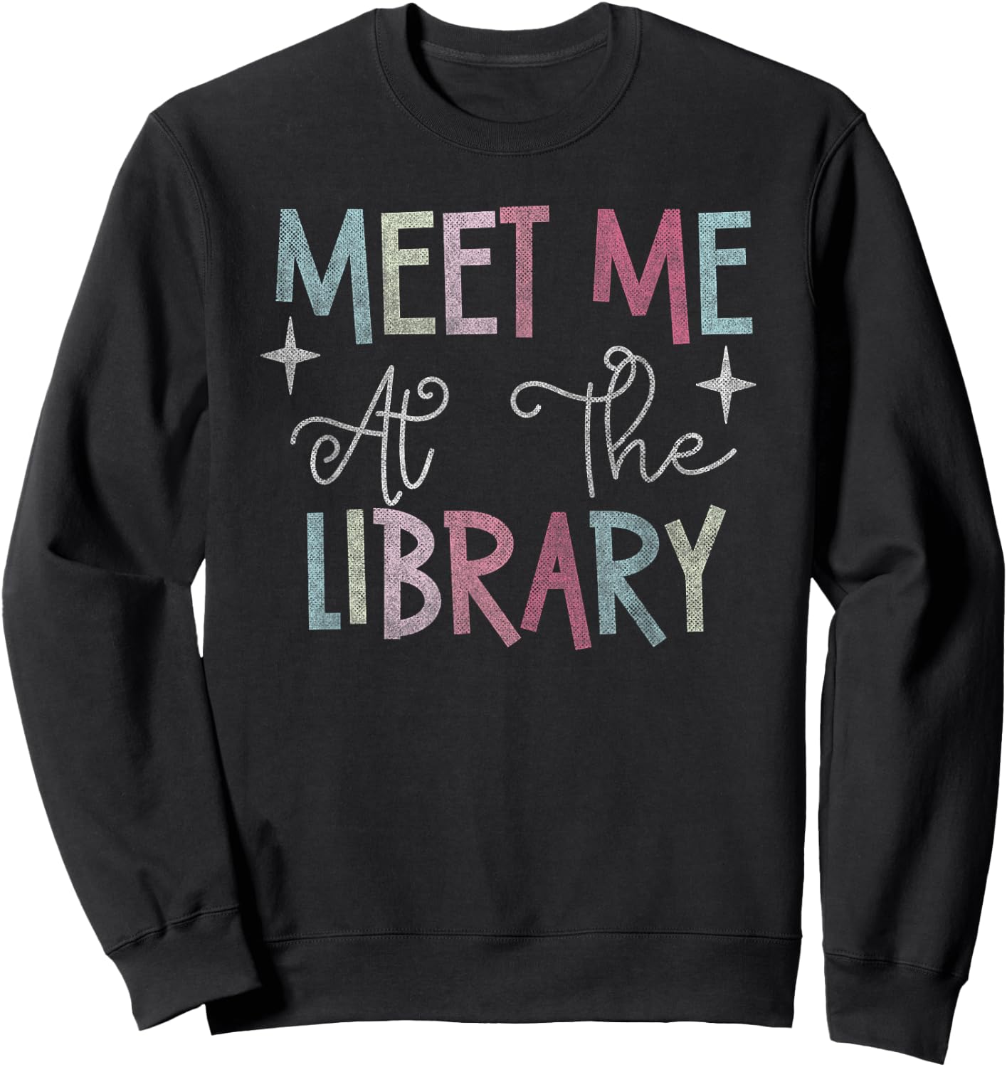 Meet Me At The Library For Teachers And School Librarians Sweatshirt - Sweatshirt | Black