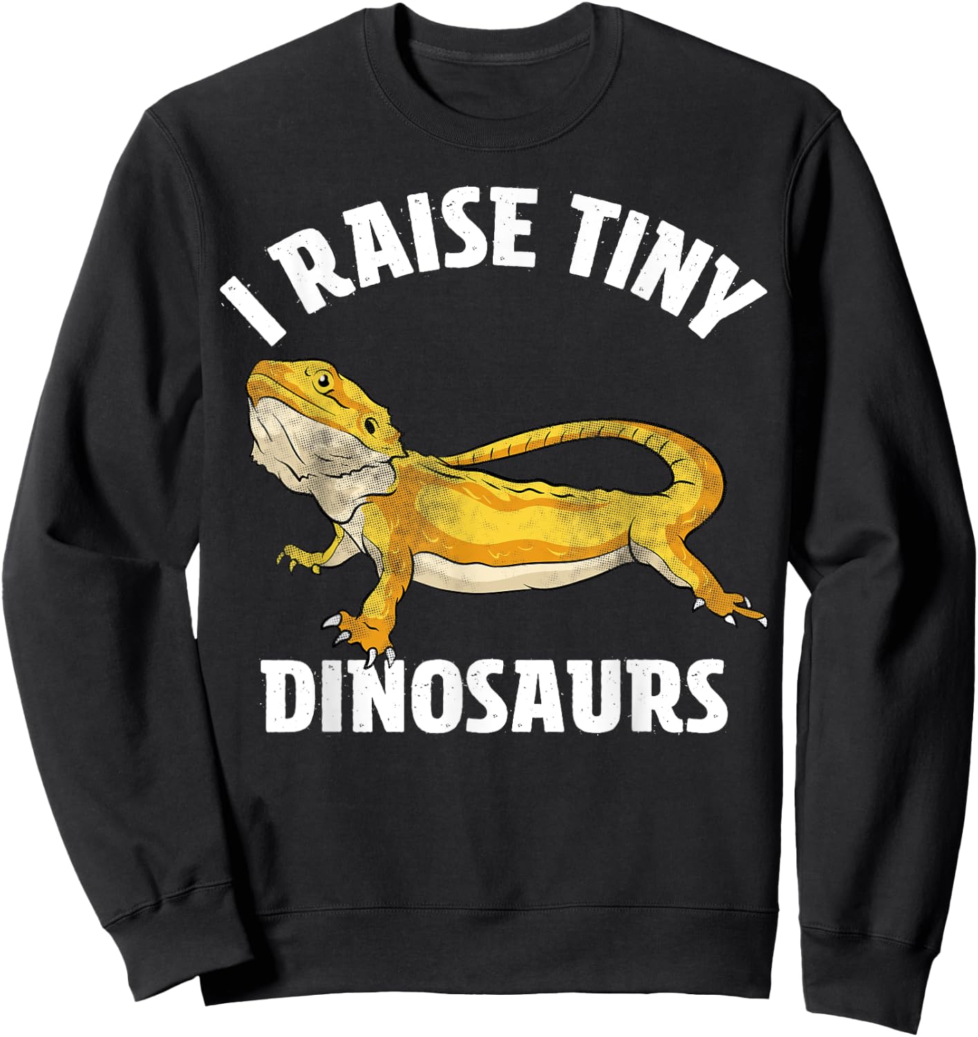 I Raise Tiny Dinosaurs Bearded Dragon Sweatshirt - Sweatshirt | Black