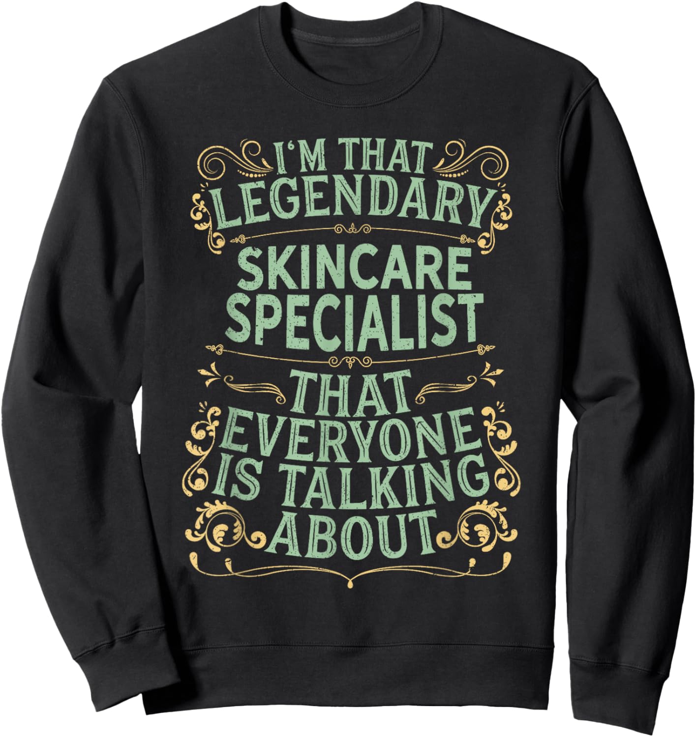 Dermatologist Medical Doctor - Legendary Skincare Specialist Sweatshirt - Sweatshirt | Black